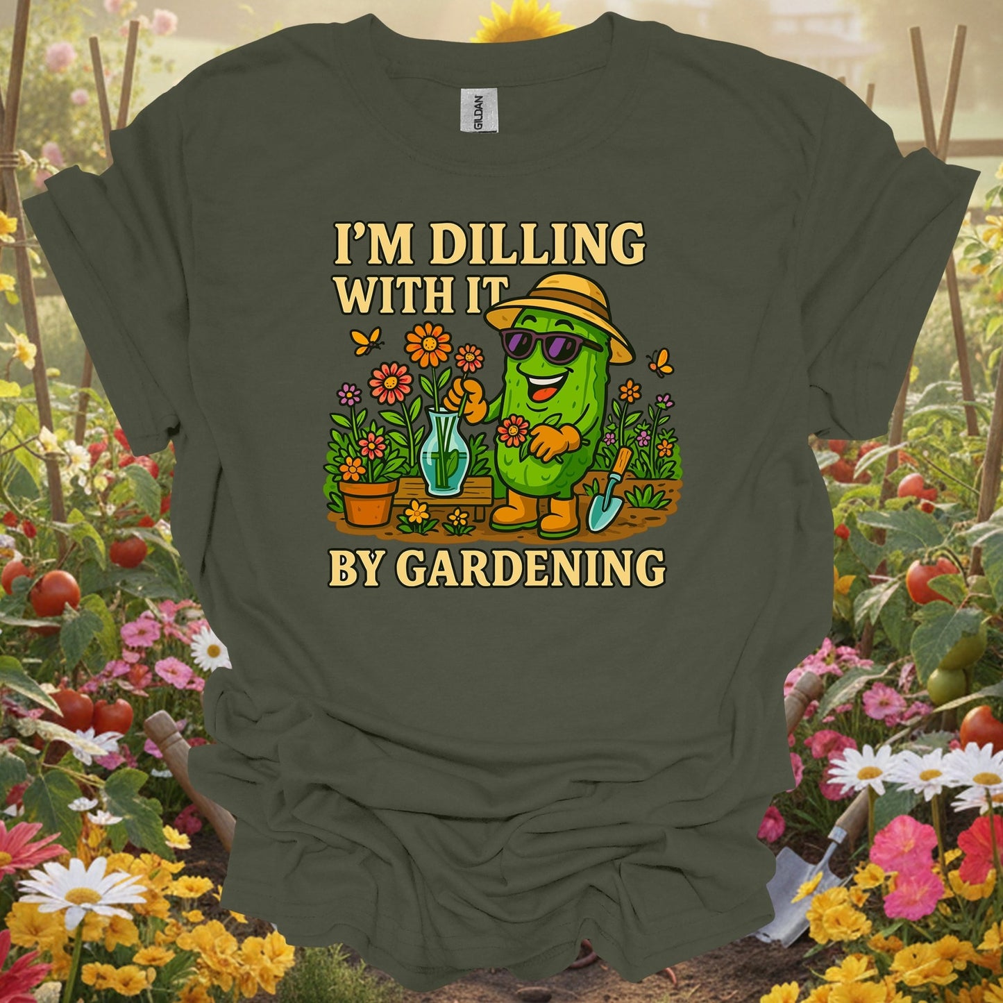 Military Green top showing im dilling with it by gardening funny pickle for nature lovers