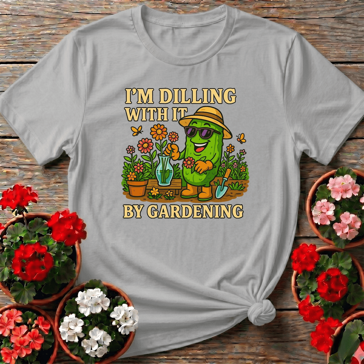 Im Dilling With It By Gardening Funny Pickle Tee - GardeningTshirts