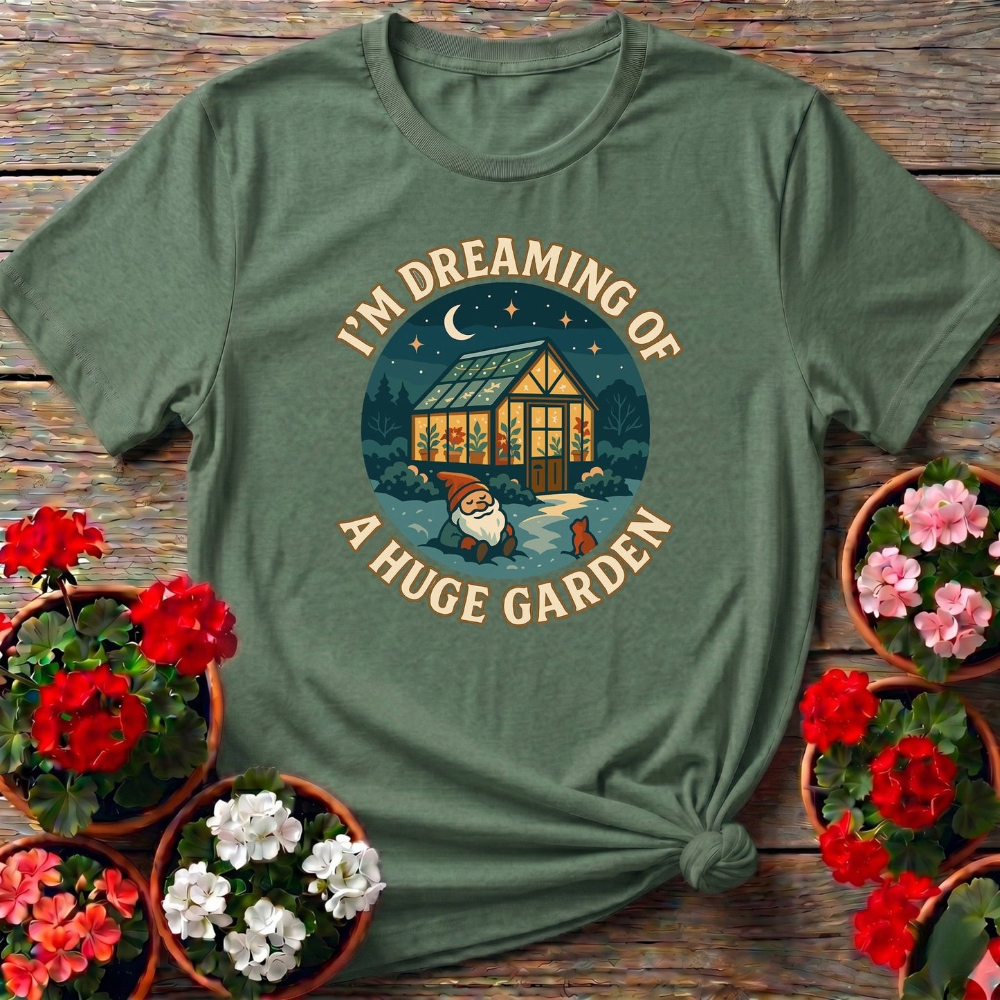 I'm Dreaming Of A Huge Garden T-shirt - GardeningTshirts