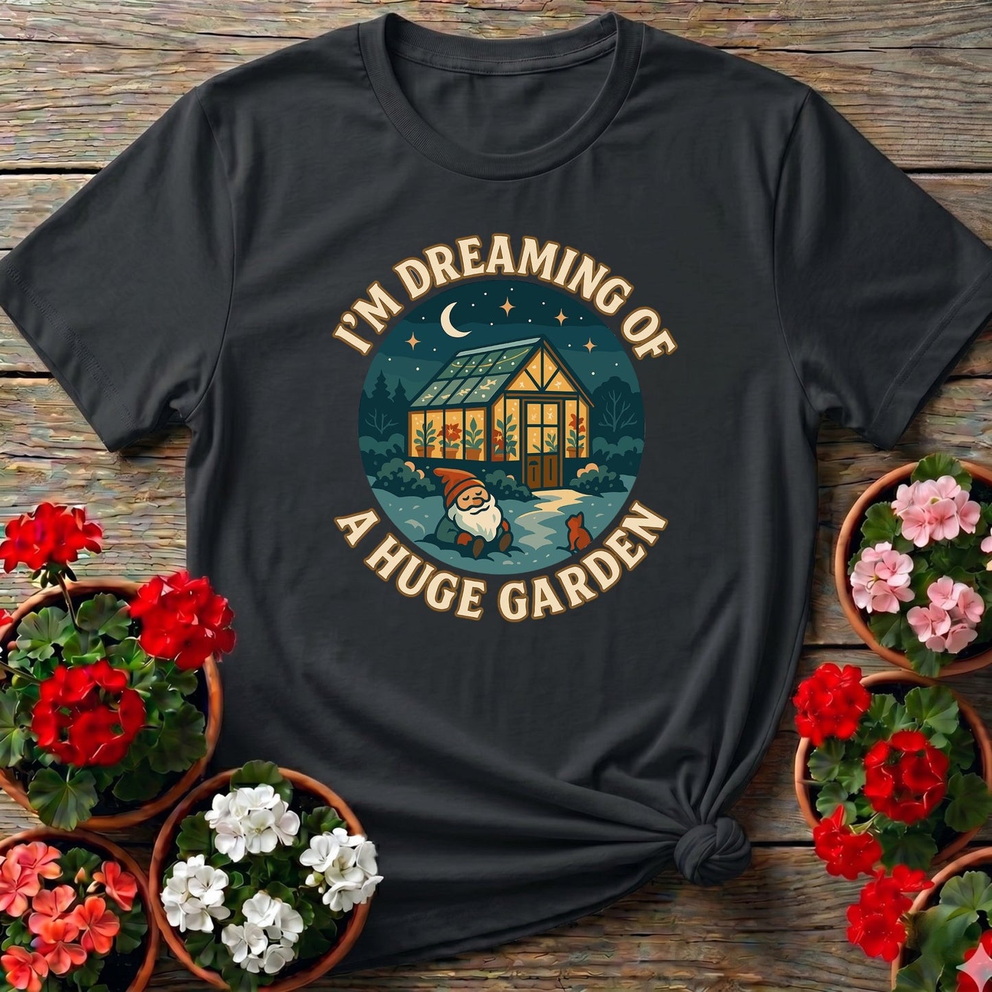 I'm Dreaming Of A Huge Garden T-shirt - GardeningTshirts