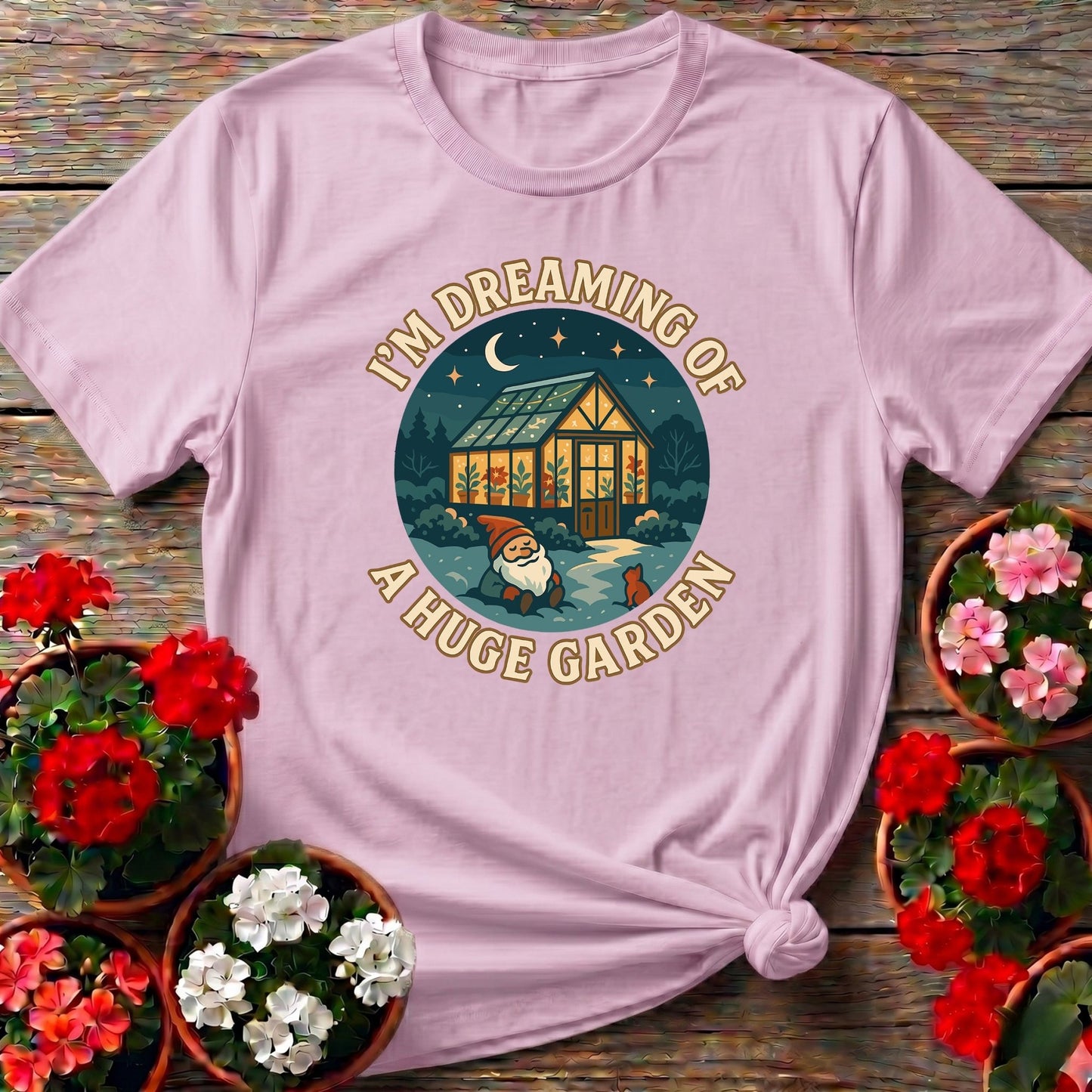 I'm Dreaming Of A Huge Garden T-shirt - GardeningTshirts