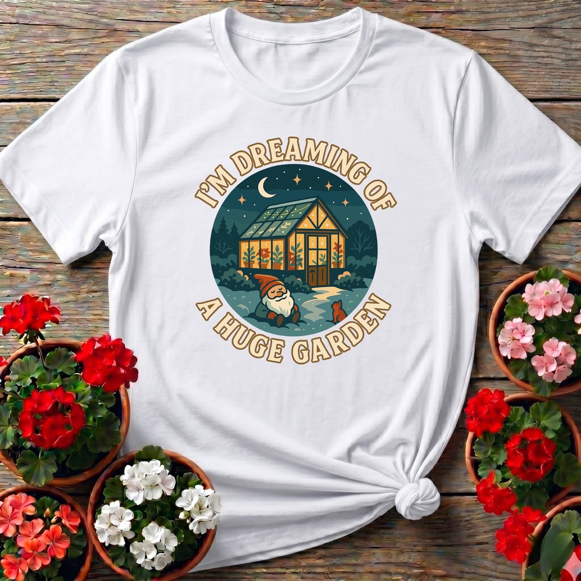 I'm Dreaming Of A Huge Garden T-shirt - GardeningTshirts