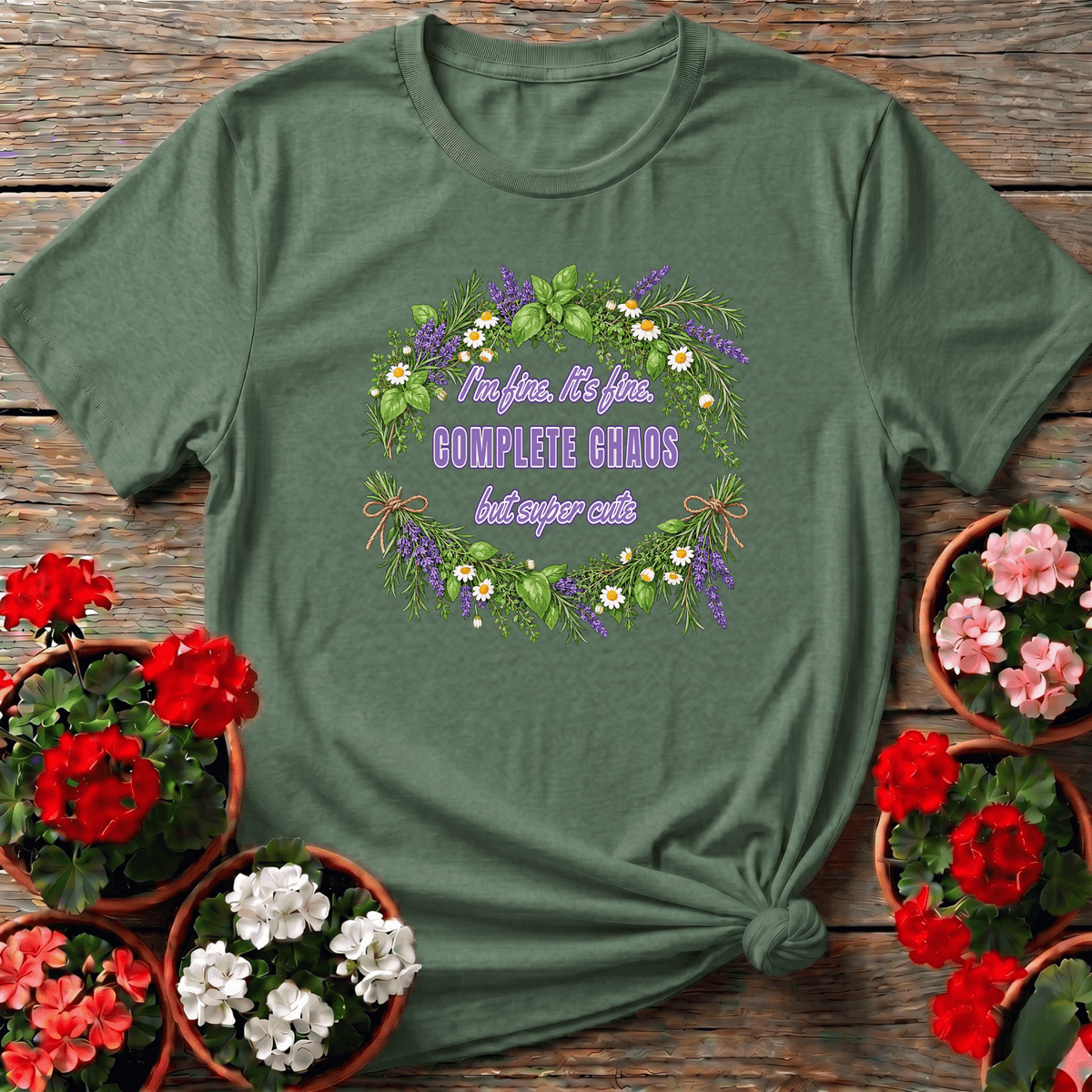I'm Fine It's Fine Complete Chaos But Super Cute Gardening Tee - GardeningTshirts