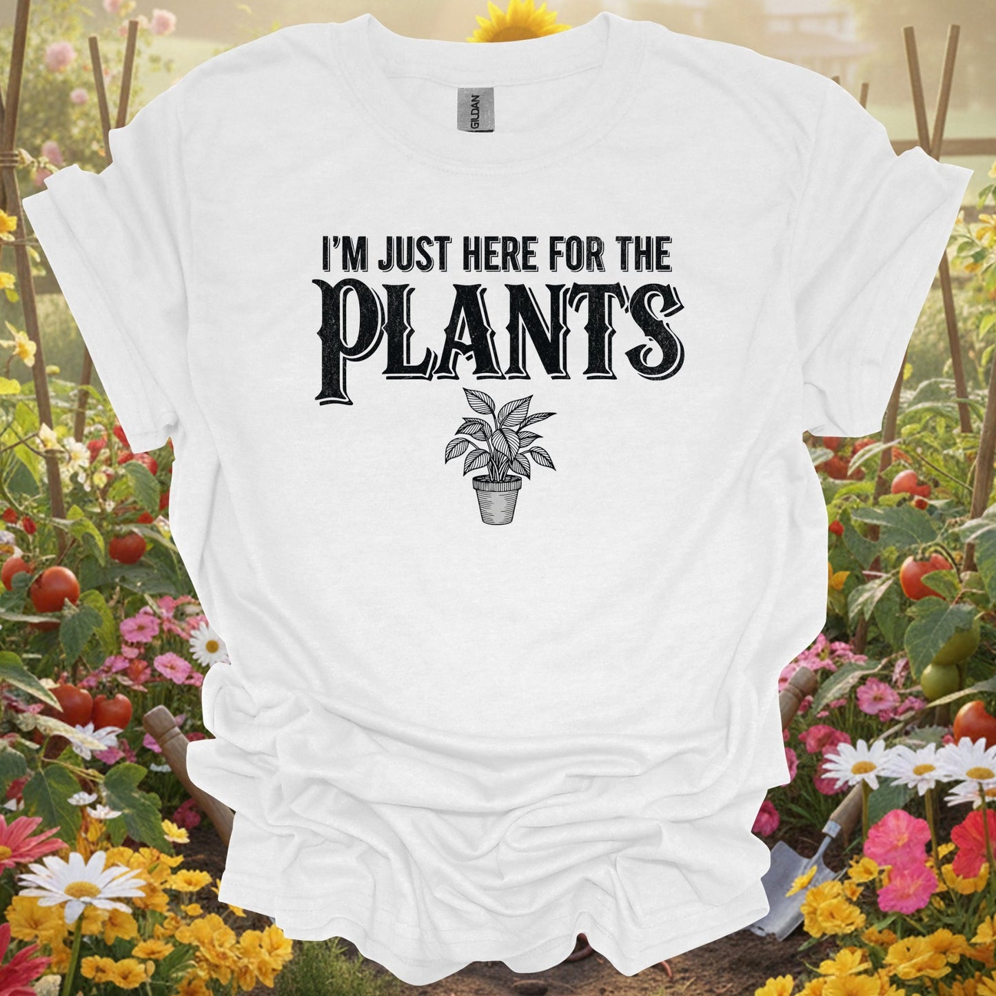 "I'M JUST HERE FOR THE PLANTS" Bold T-Shirt - GardeningTshirts