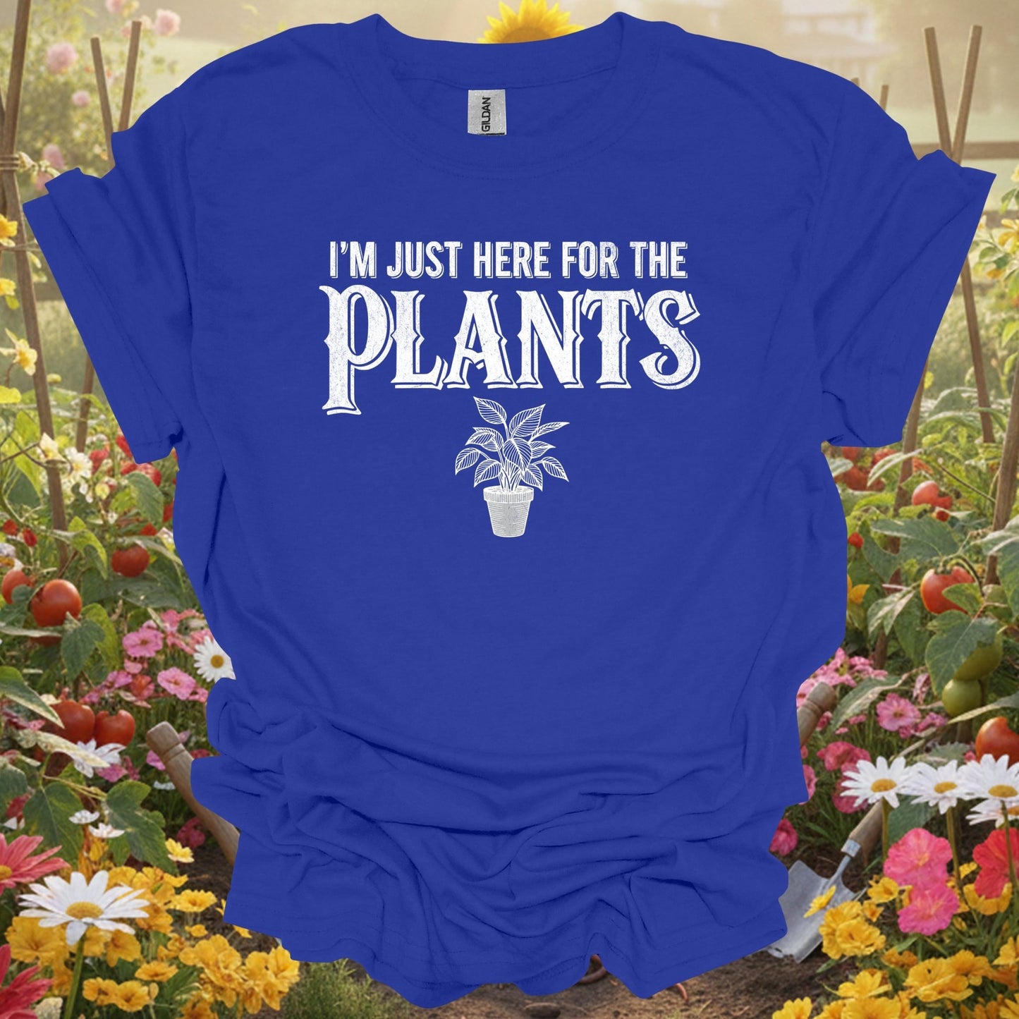 "I'M JUST HERE FOR THE PLANTS" Bold T-Shirt - GardeningTshirts