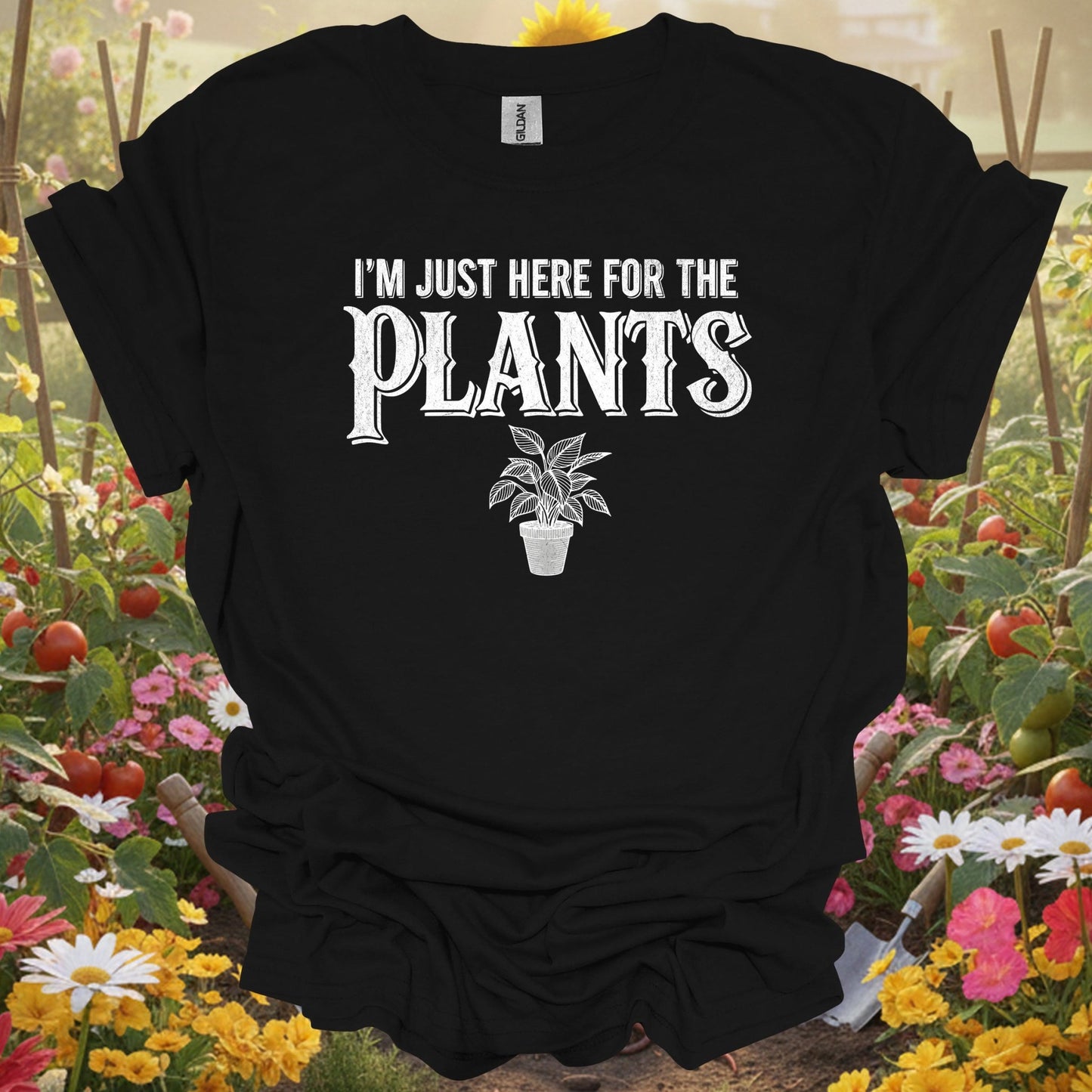 "I'M JUST HERE FOR THE PLANTS" Bold T-Shirt - GardeningTshirts