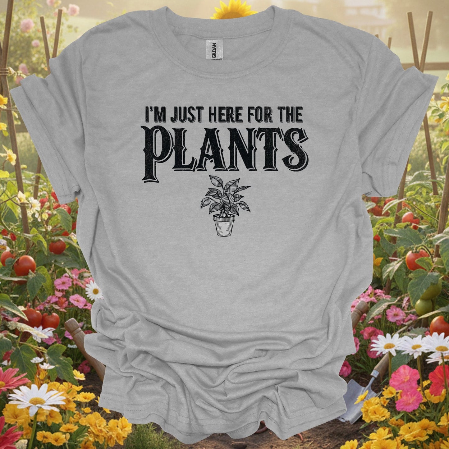 "I'M JUST HERE FOR THE PLANTS" Bold T-Shirt - GardeningTshirts