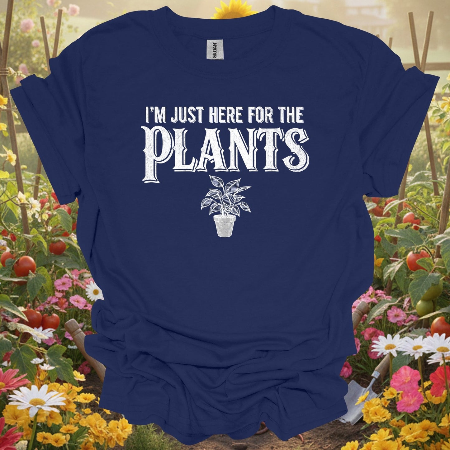 "I'M JUST HERE FOR THE PLANTS" Bold T-Shirt - GardeningTshirts