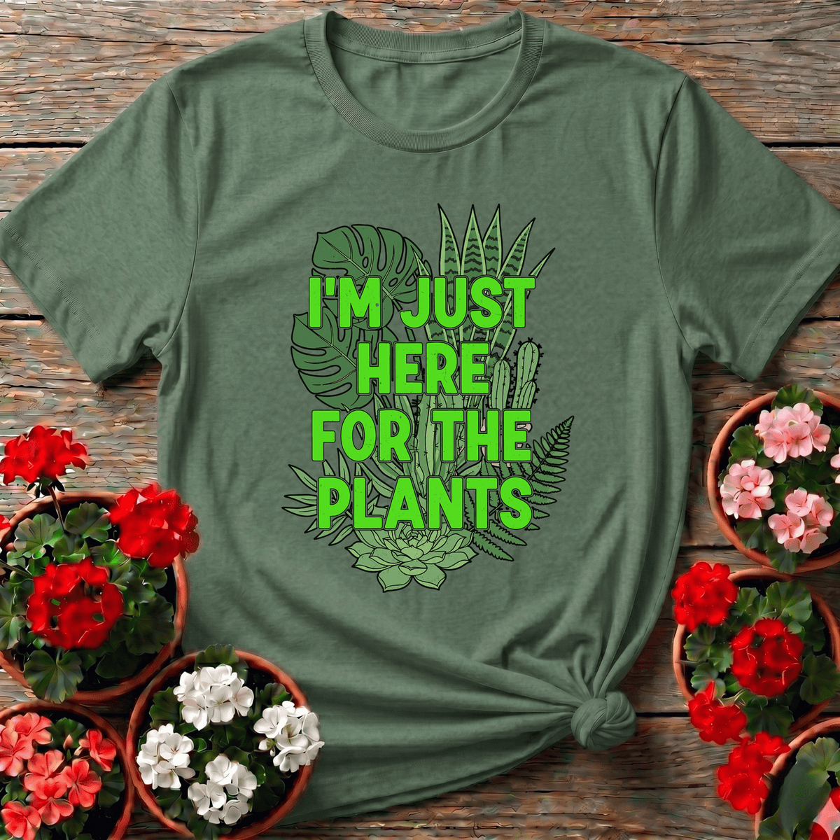 I'm Just Here For The Plants Funny Gardening T-Shirt - GardeningTshirts