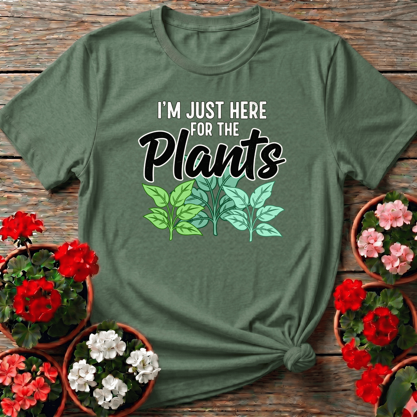 I'm Just Here For The Plants Funny Gardening T-Shirt - GardeningTshirts