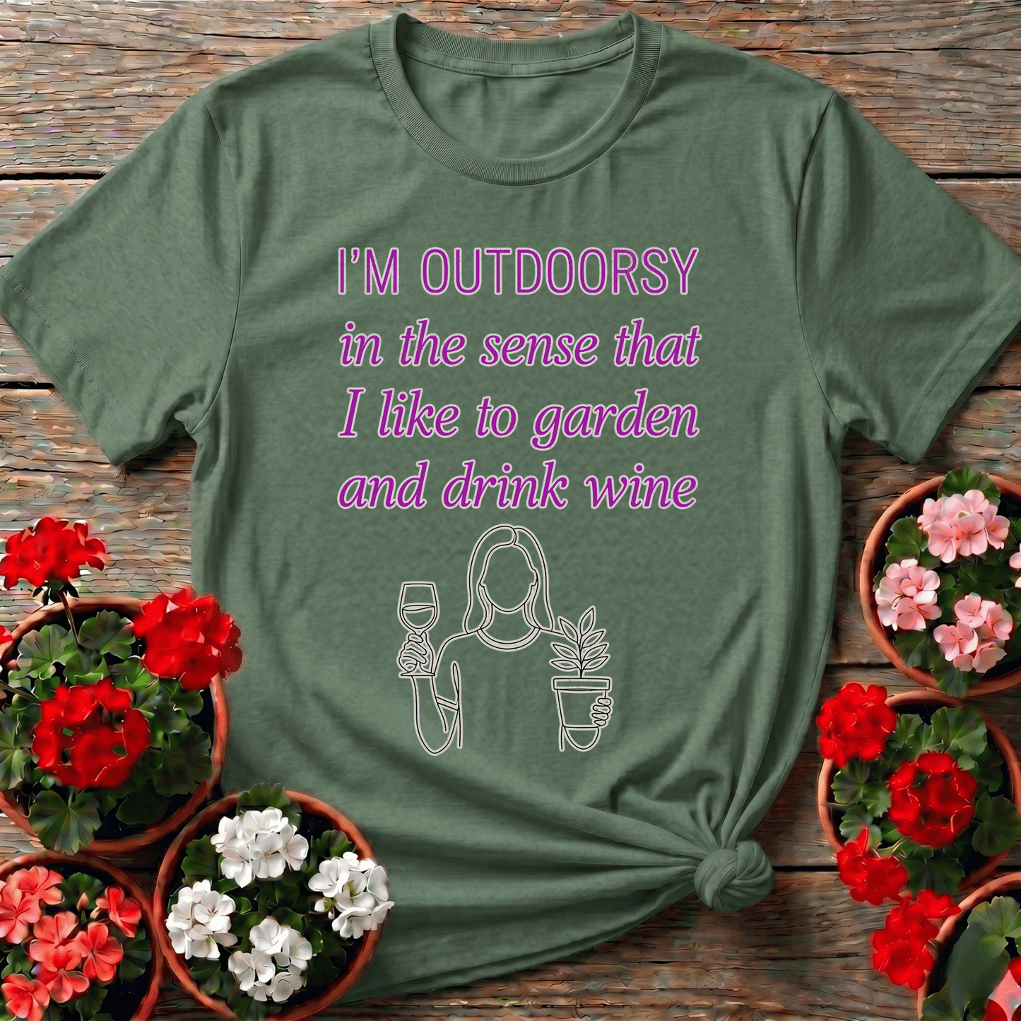 I'm Outdoorsy Garden and Drink Wine Funny T-shirt - GardeningTshirts