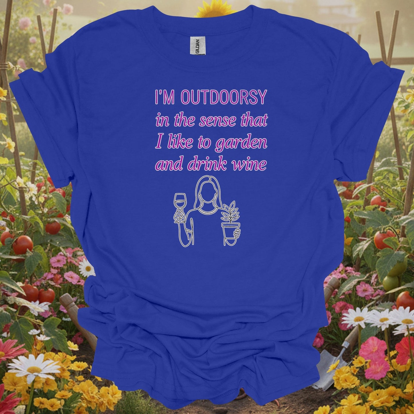Royal top showing i'm outdoorsy garden and drink wine funny for green thumb folks