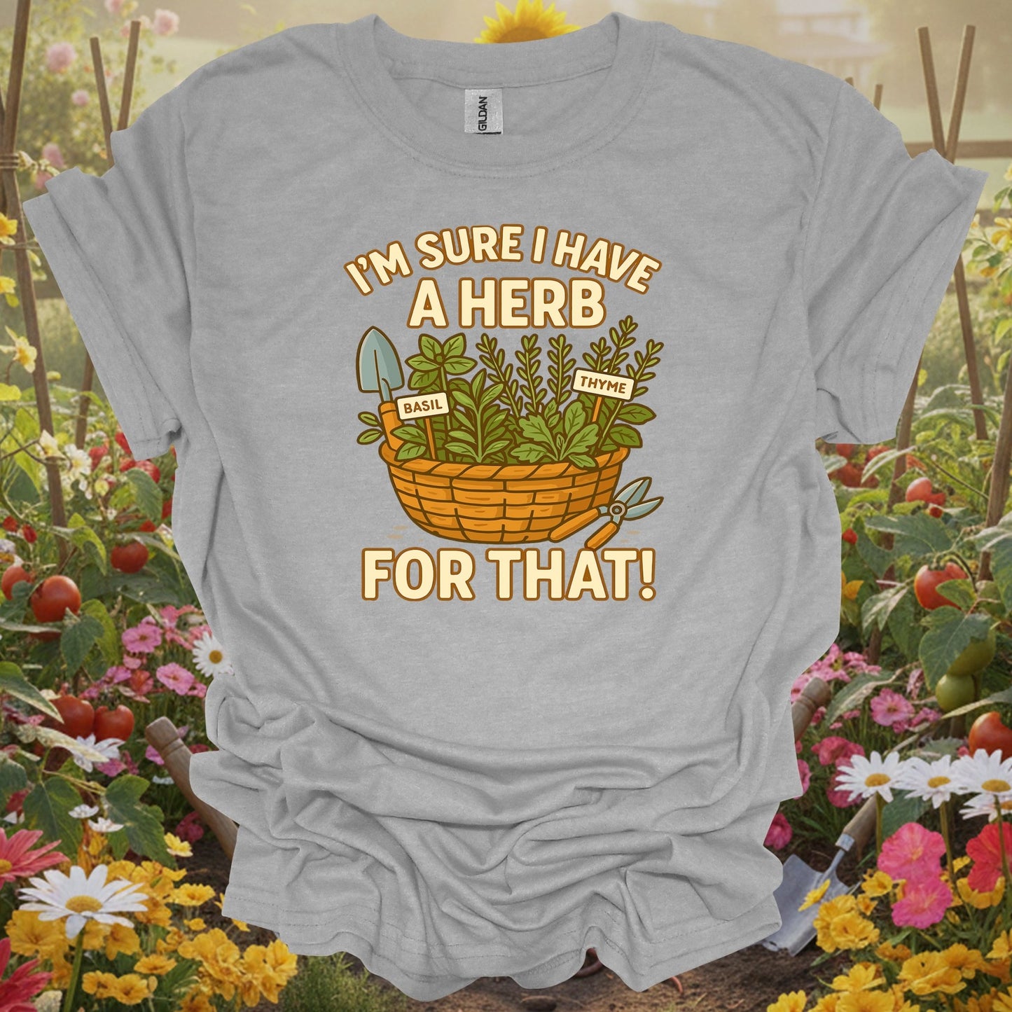 Sport Grey tshirt showing i'm sure i have a herb for that funny for backyard growers