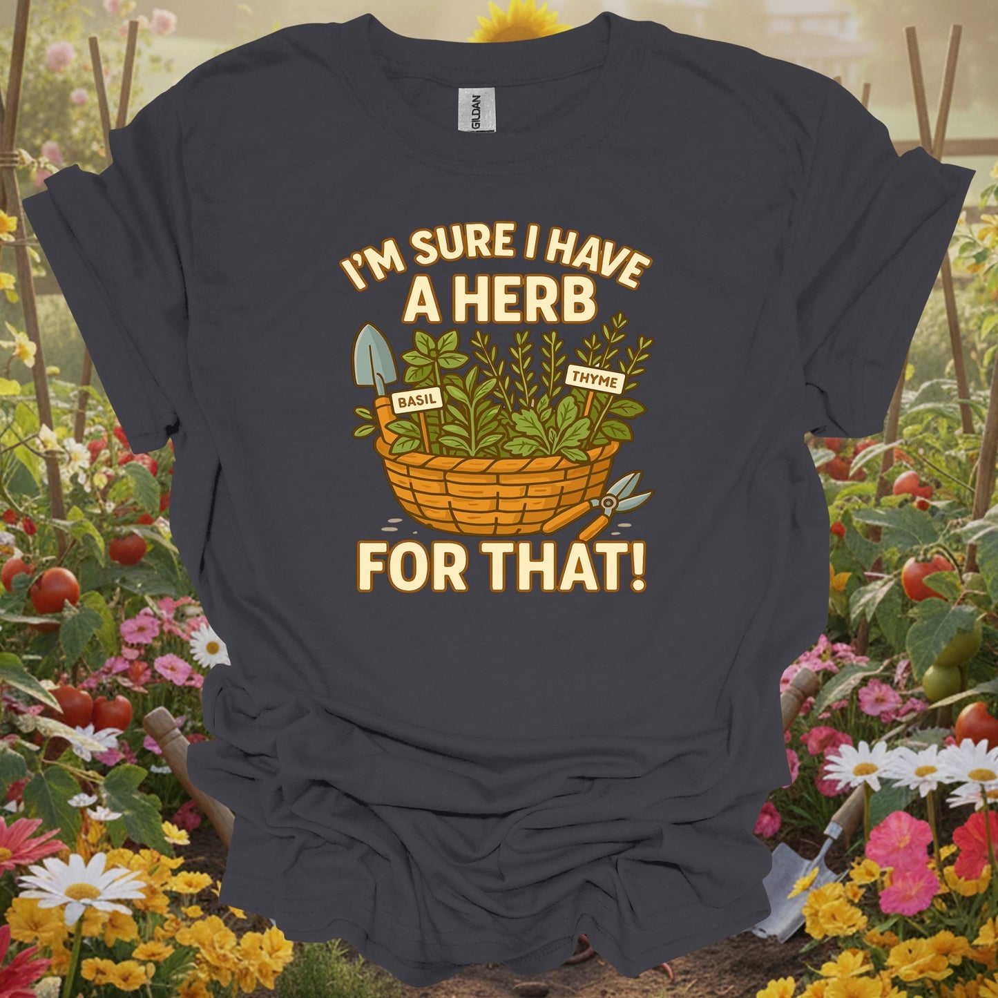 Charcoal tshirt showing i'm sure i have a herb for that funny for gardening enthusiasts