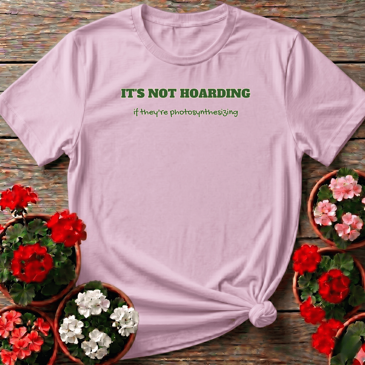 It's Not Hoarding If They're Photosynthesizing Tee - GardeningTshirts