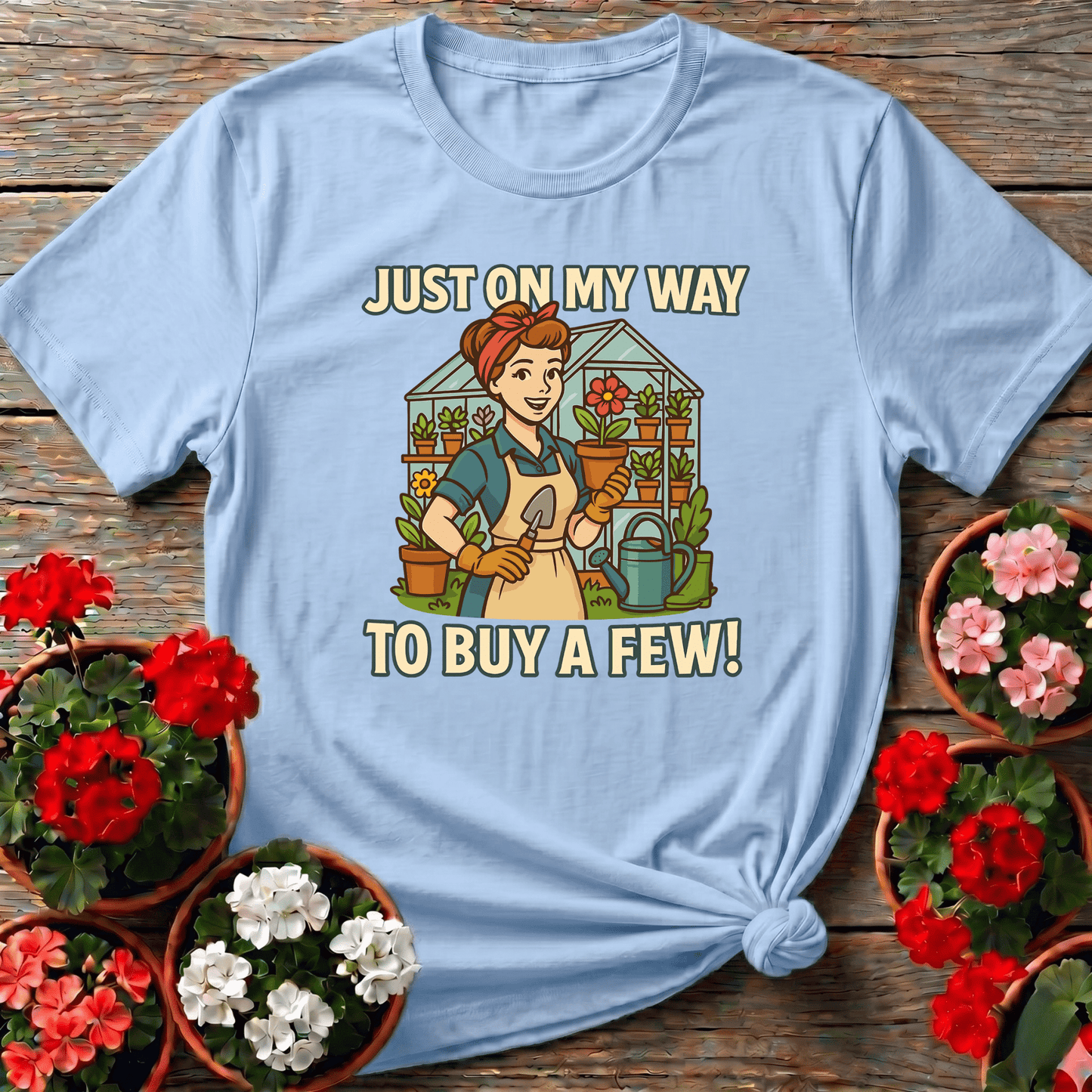 Just On My Way To Buy A Few Funny Gardening T-Shirt - GardeningTshirts