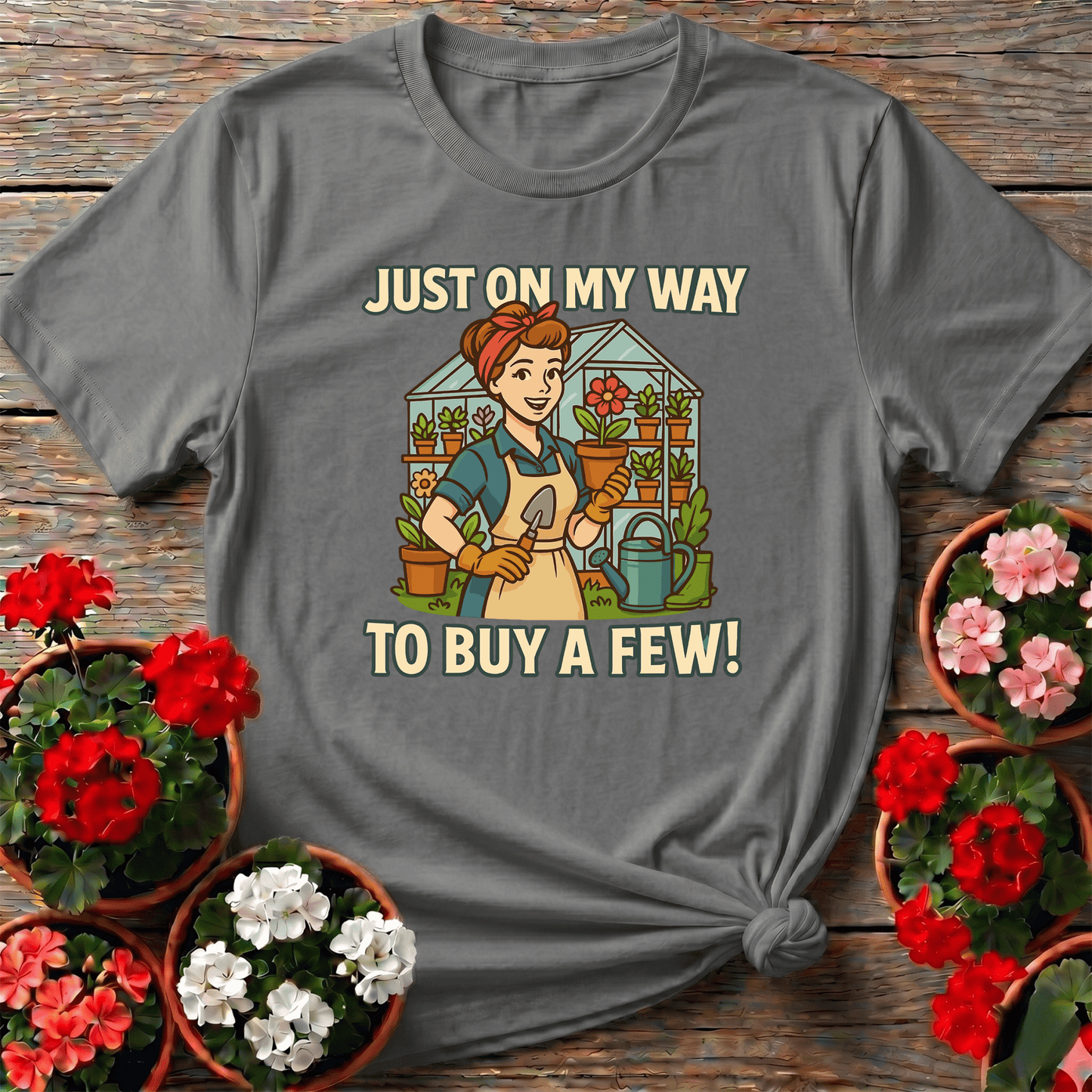 Just On My Way To Buy A Few Funny Gardening T-Shirt - GardeningTshirts