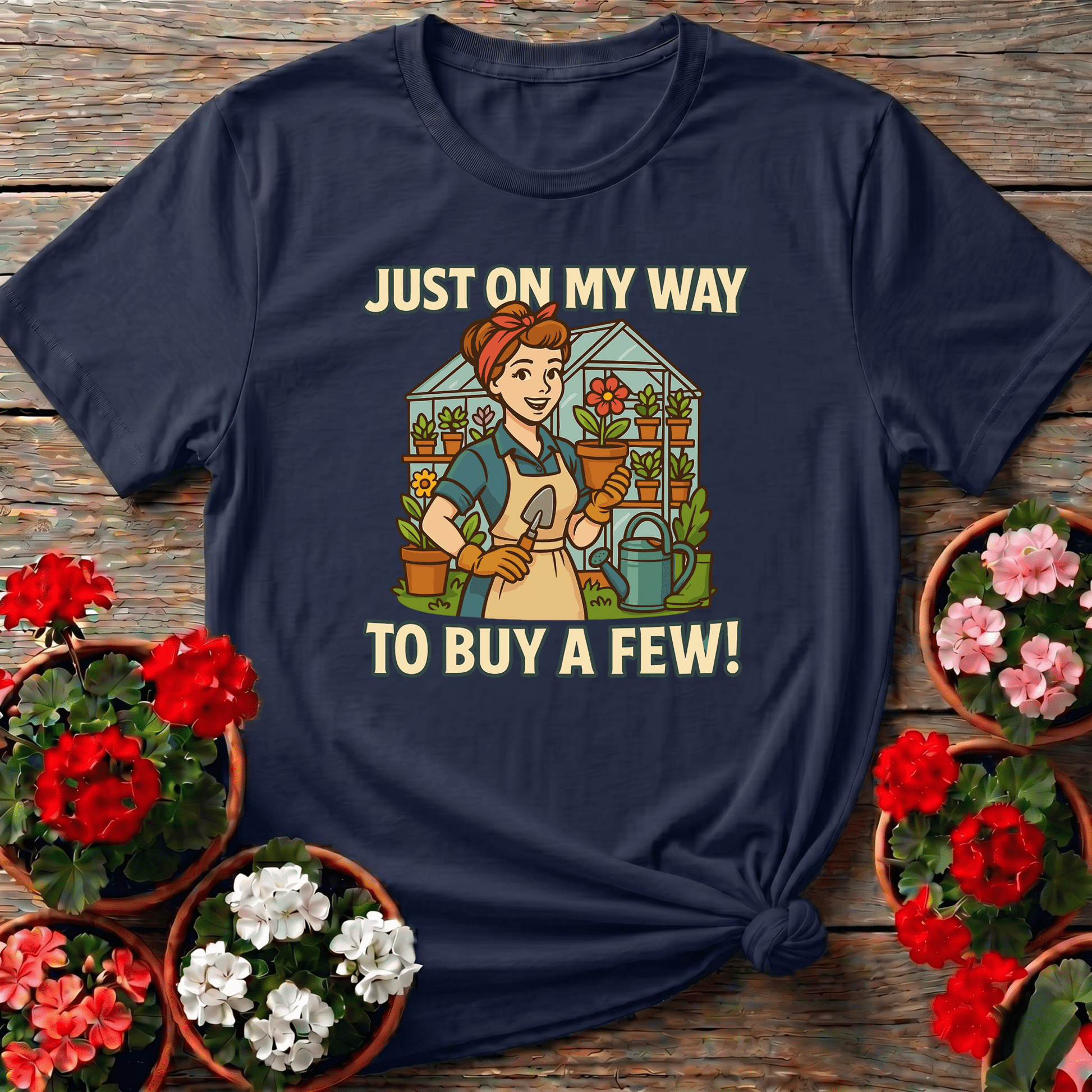 Just On My Way To Buy A Few Funny Gardening T-Shirt - GardeningTshirts
