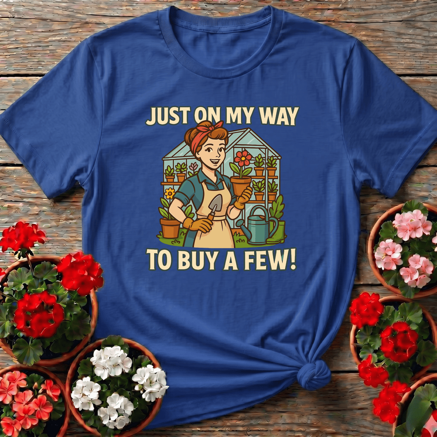 Just On My Way To Buy A Few Funny Gardening T-Shirt - GardeningTshirts