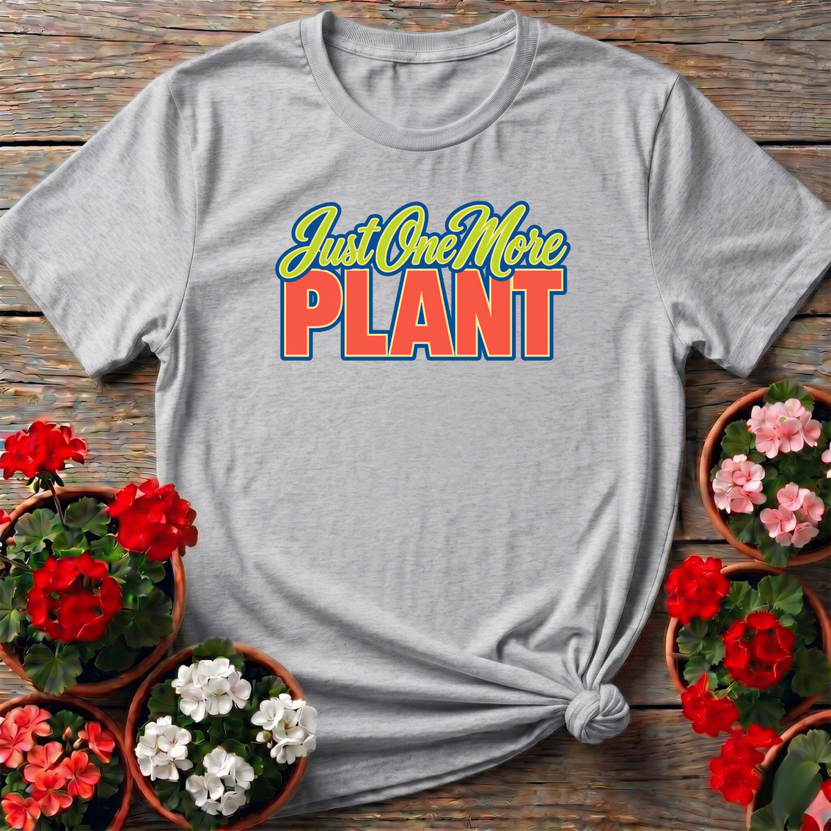 Just One More Plant Funny Gardening T-Shirt - GardeningTshirts