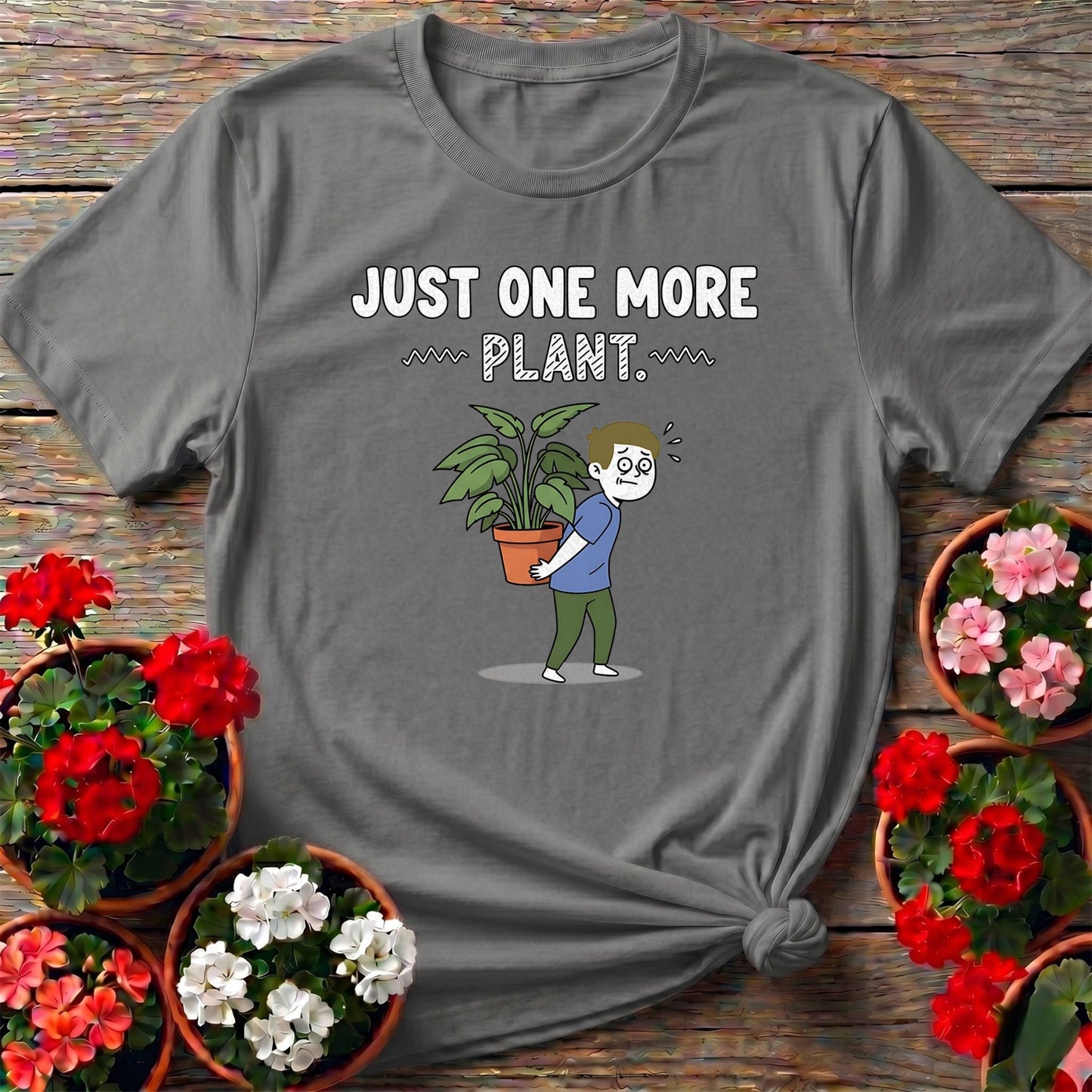 Just One More Plant Houseplant Hoarder Tee - GardeningTshirts