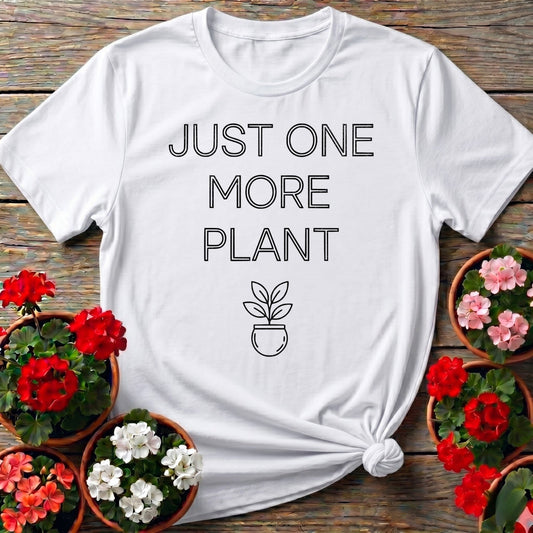 JUST ONE MORE PLANT Minimalist Tee - GardeningTshirts