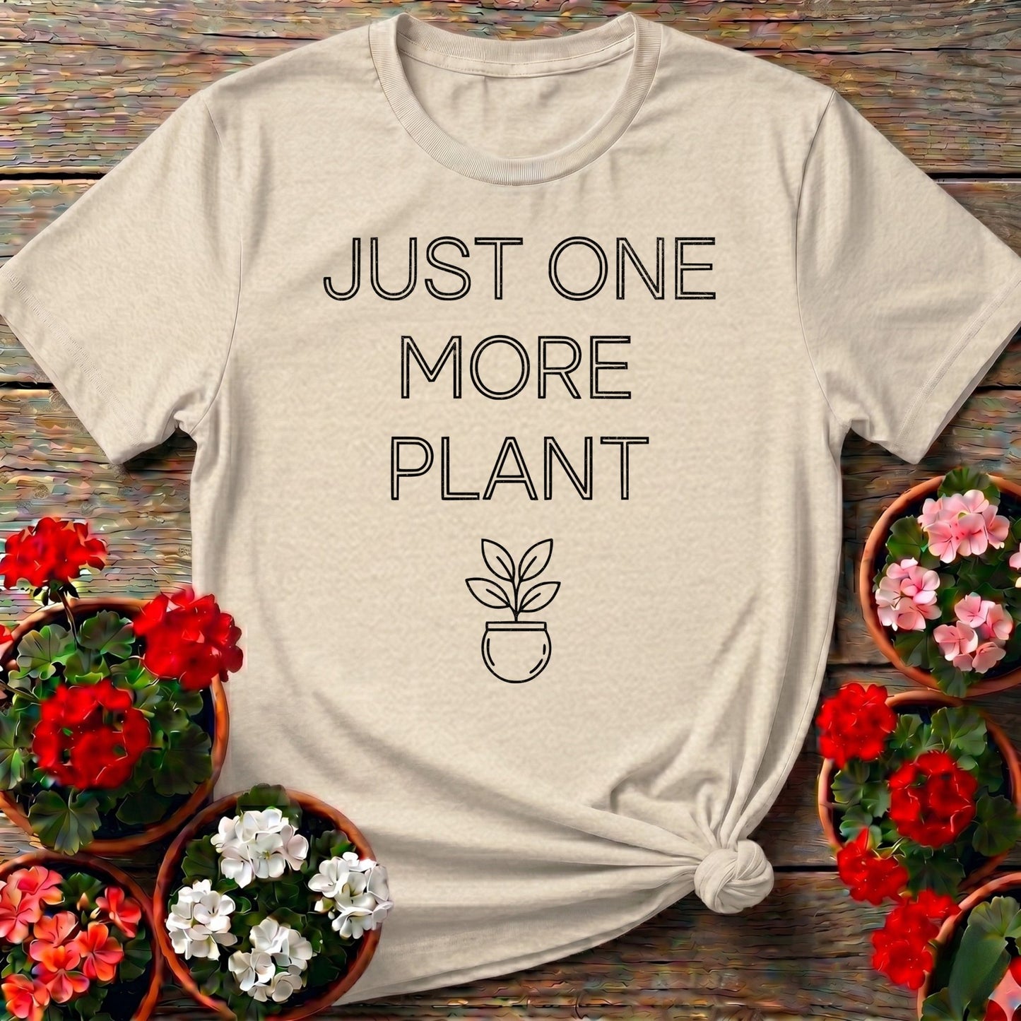 JUST ONE MORE PLANT Minimalist Tee - GardeningTshirts