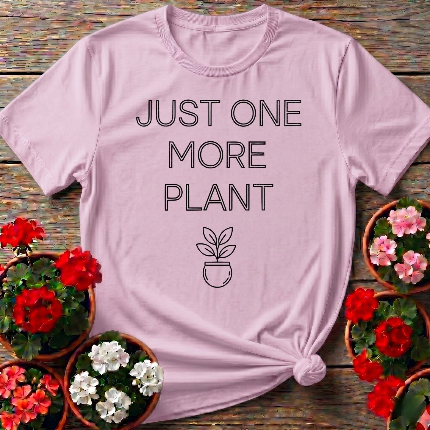 JUST ONE MORE PLANT Minimalist Tee - GardeningTshirts