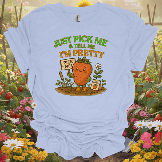 Light Blue tee showing pick me i'm pretty cute strawberry for plant lovers