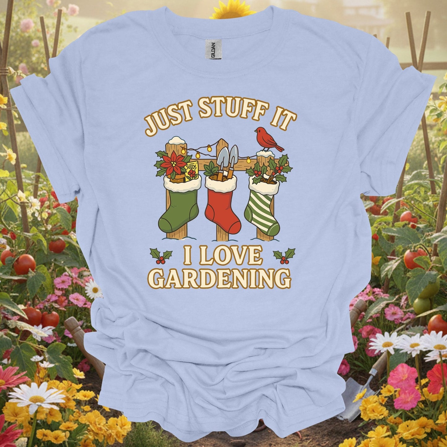 "Just Stuff It I Love Gardening" Christmas Stocking Gardener T-Shirt - GardeningTshirts