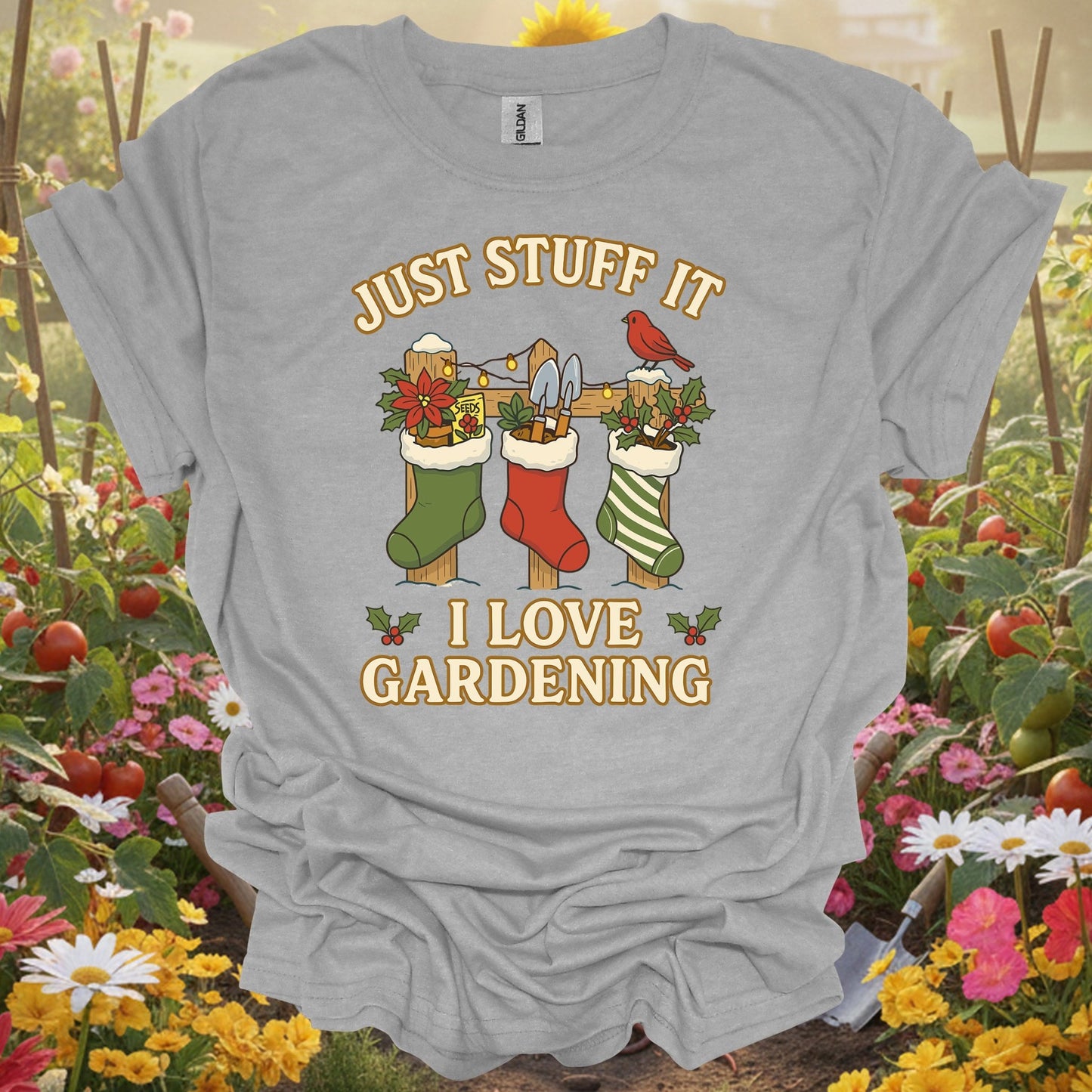 "Just Stuff It I Love Gardening" Christmas Stocking Gardener T-Shirt - GardeningTshirts