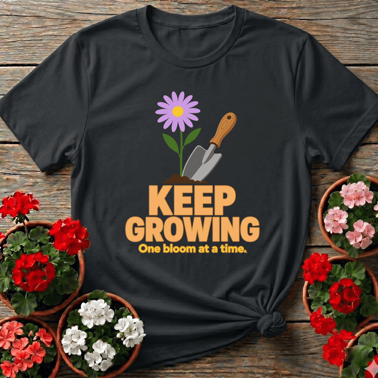 Keep Growing One Bloom at a Time Gardening T-Shirt - GardeningTshirts