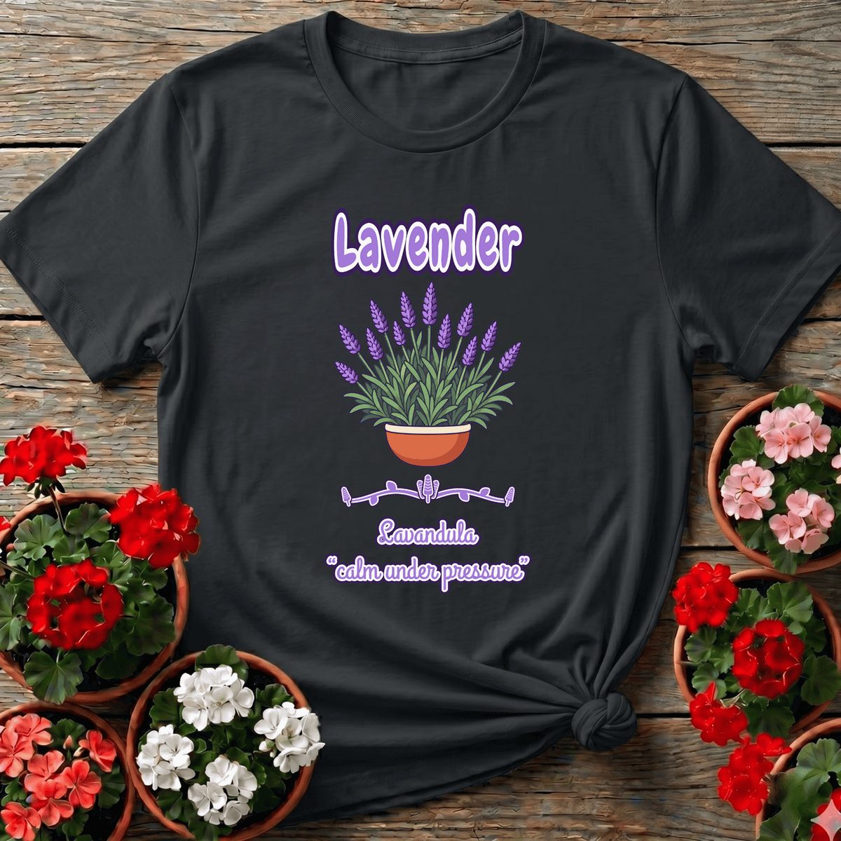 Lavender Gardening Shirt Calm Under Pressure Plant Tee - GardeningTshirts