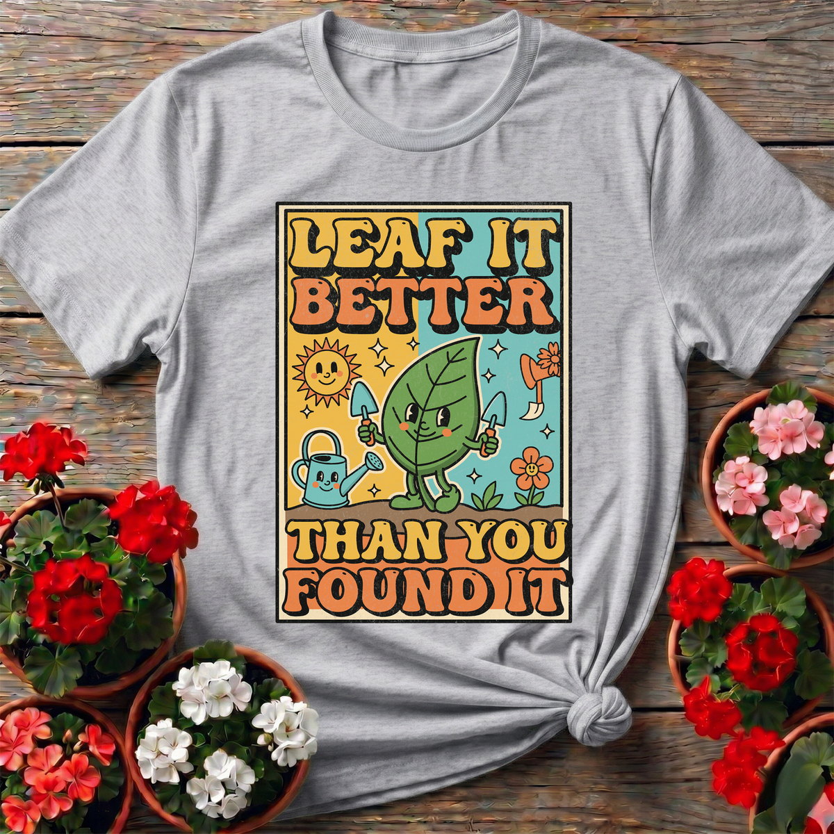 Leaf It Better Than You Found It Retro Gardening Pun Tee - GardeningTshirts