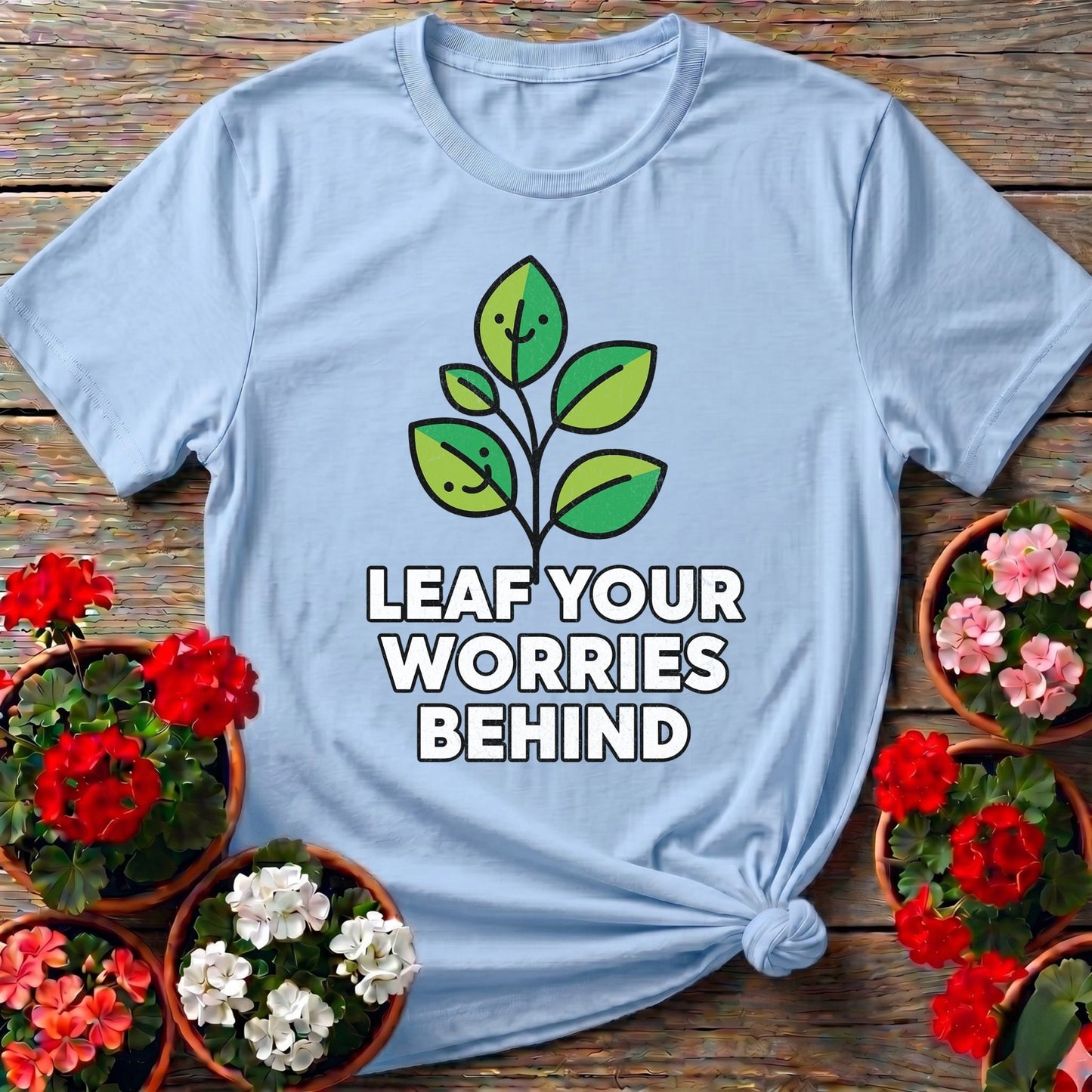 Leaf Your Worries Behind Sprout Tee - GardeningTshirts