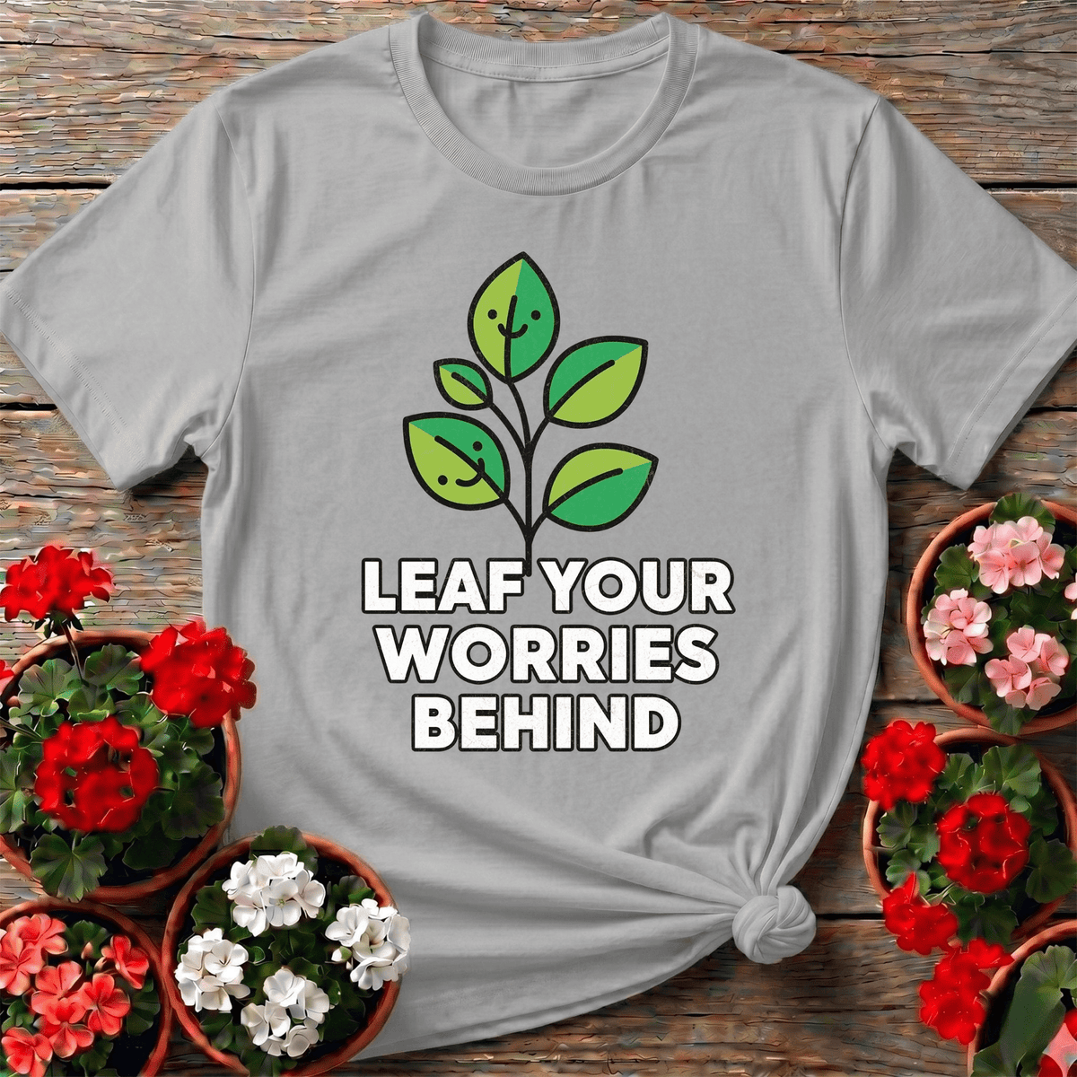 Leaf Your Worries Behind Sprout Tee - GardeningTshirts