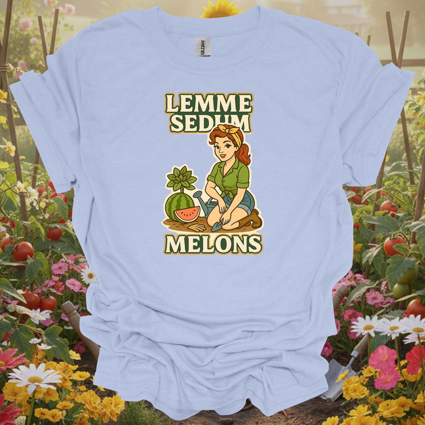 LIght blue tshirt showing lemme sedum melons double entendre pin-up gardener for gardening enthusiasts
