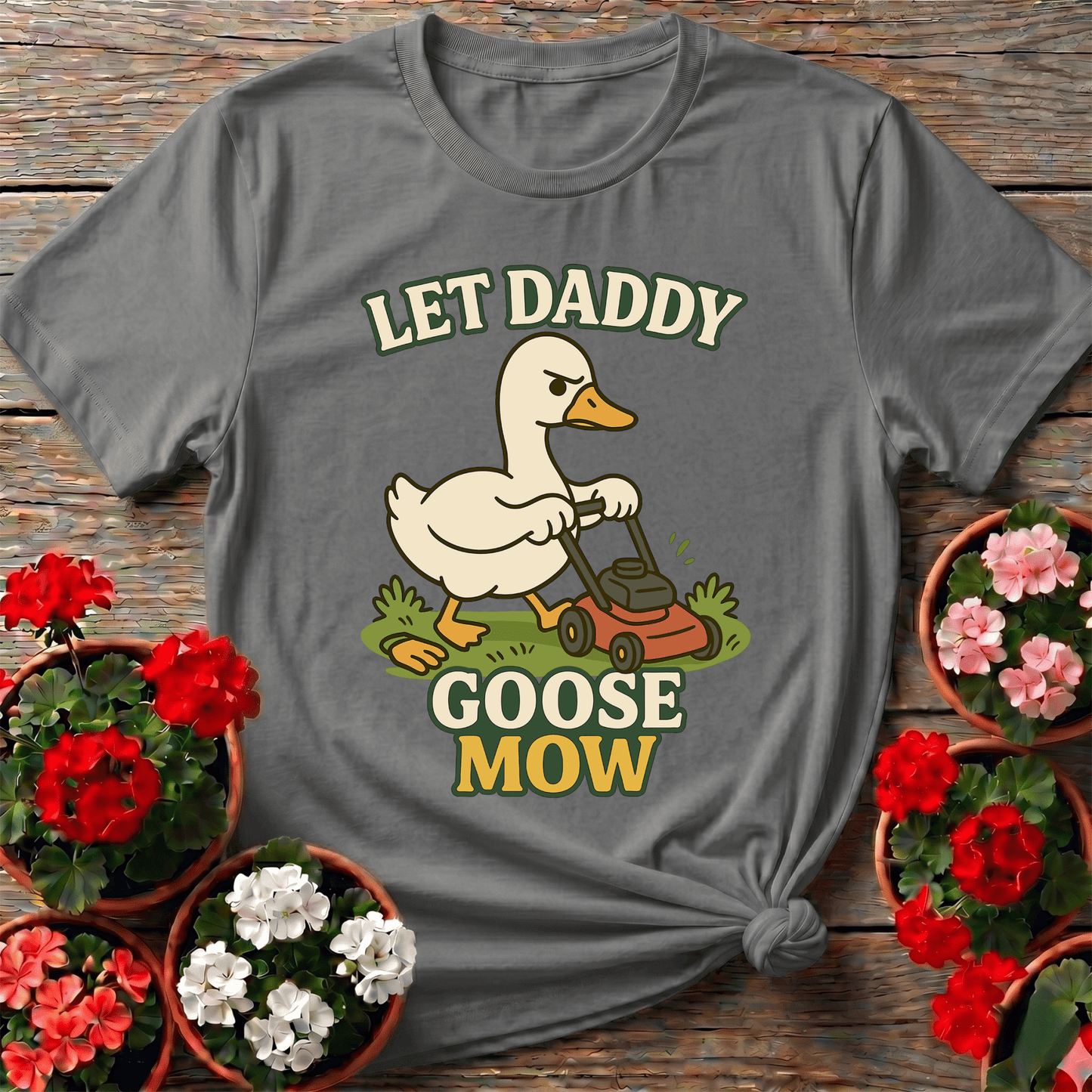 Let Daddy Goose Mow Funny Grumpy Goose T-shirt - GardeningTshirts