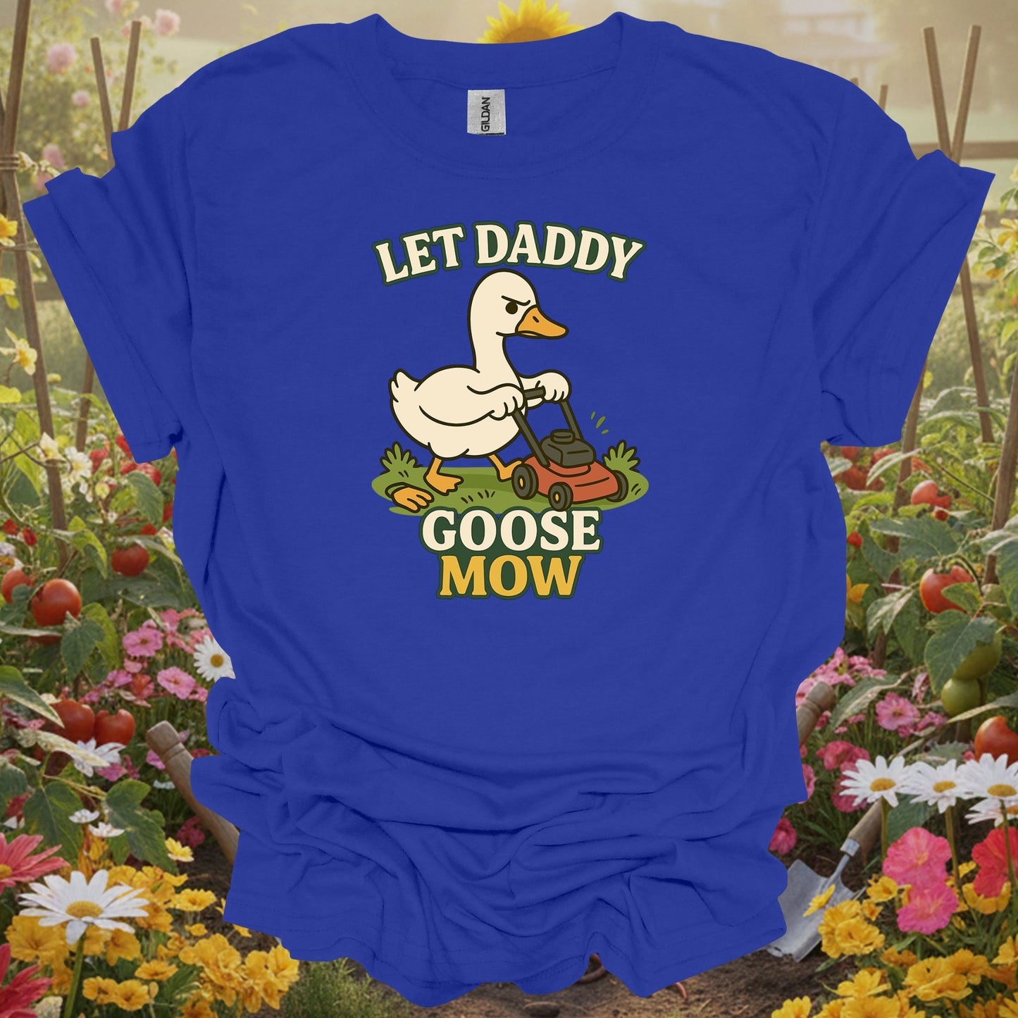 Royal top showing let daddy goose mow funny grumpy goose for green thumb folks