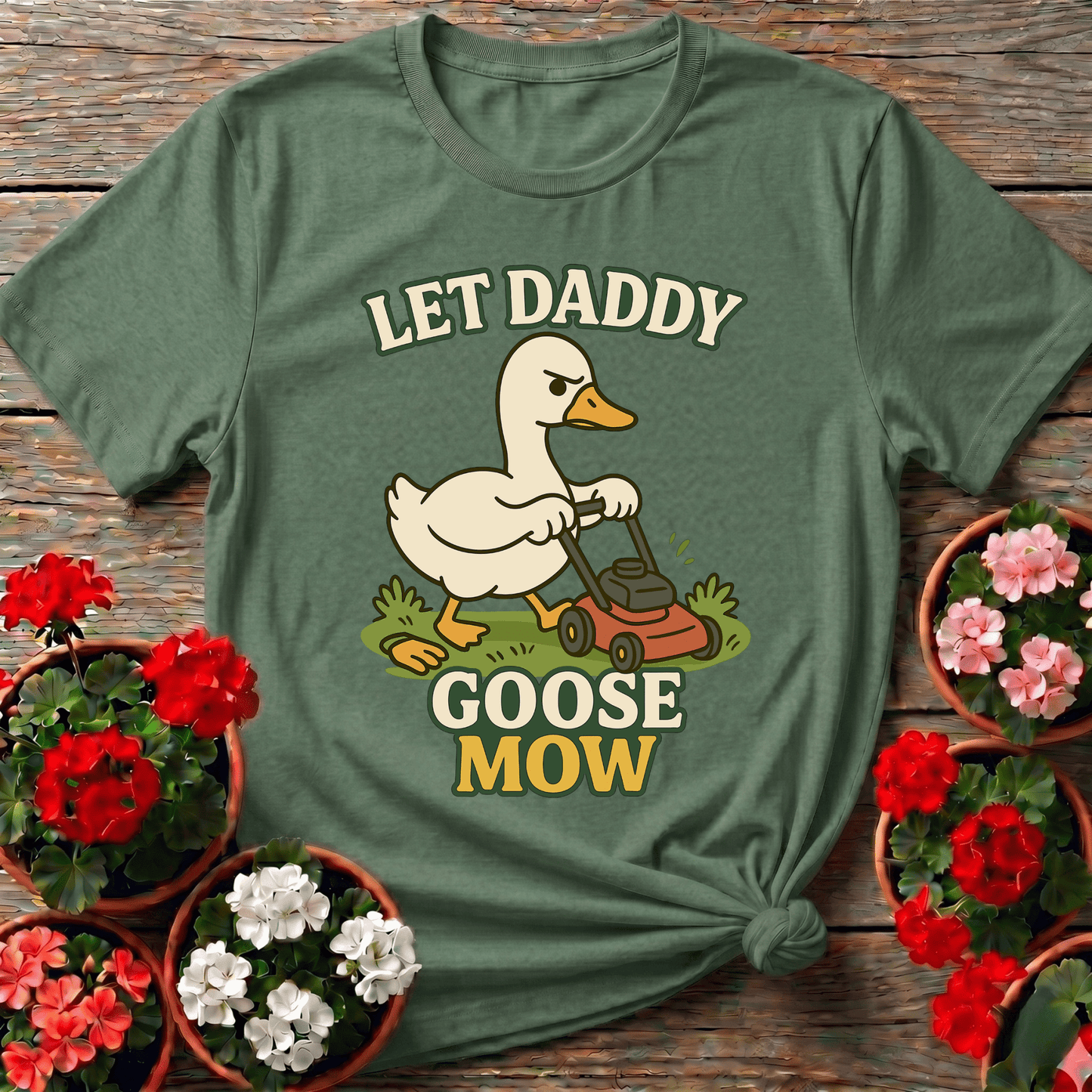 Let Daddy Goose Mow Funny Grumpy Goose T-shirt - GardeningTshirts