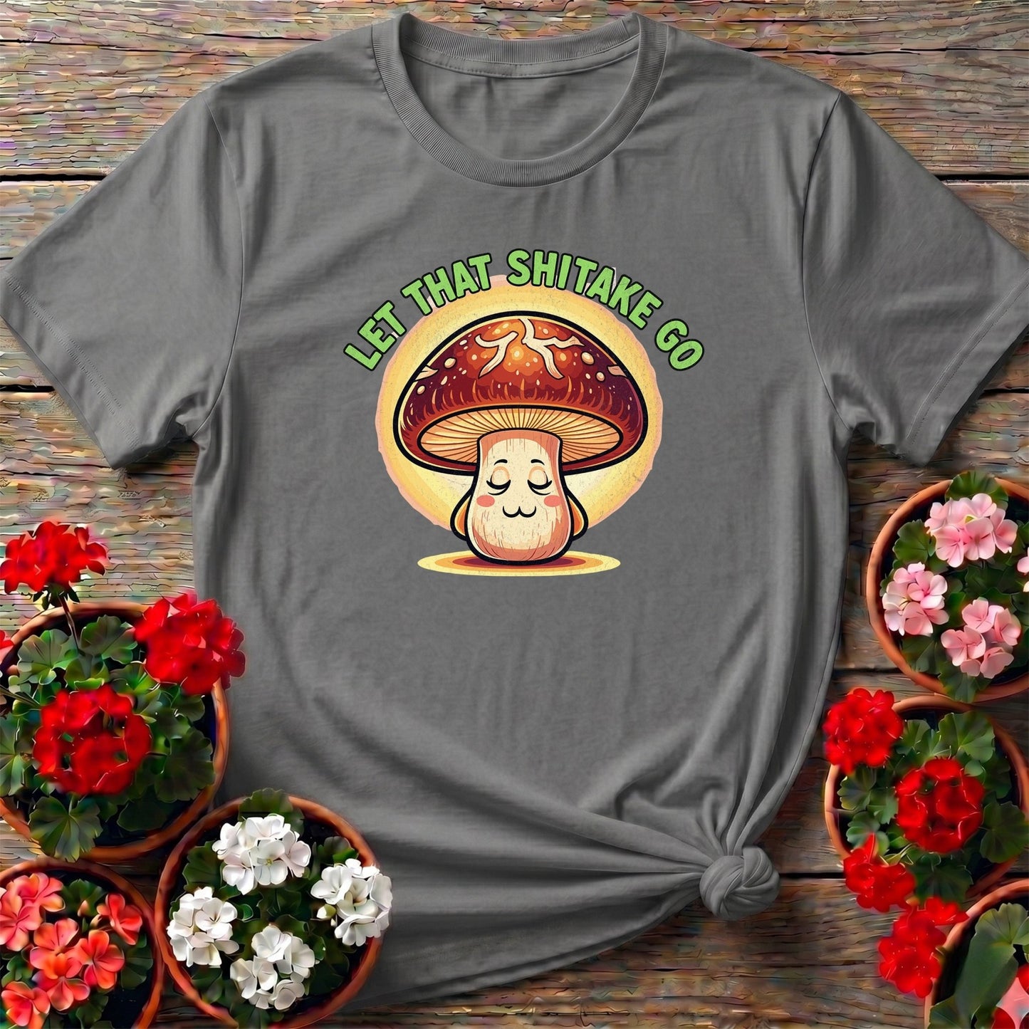 Let That Shiitake Go Funny Mushroom T-shirt - GardeningTshirts