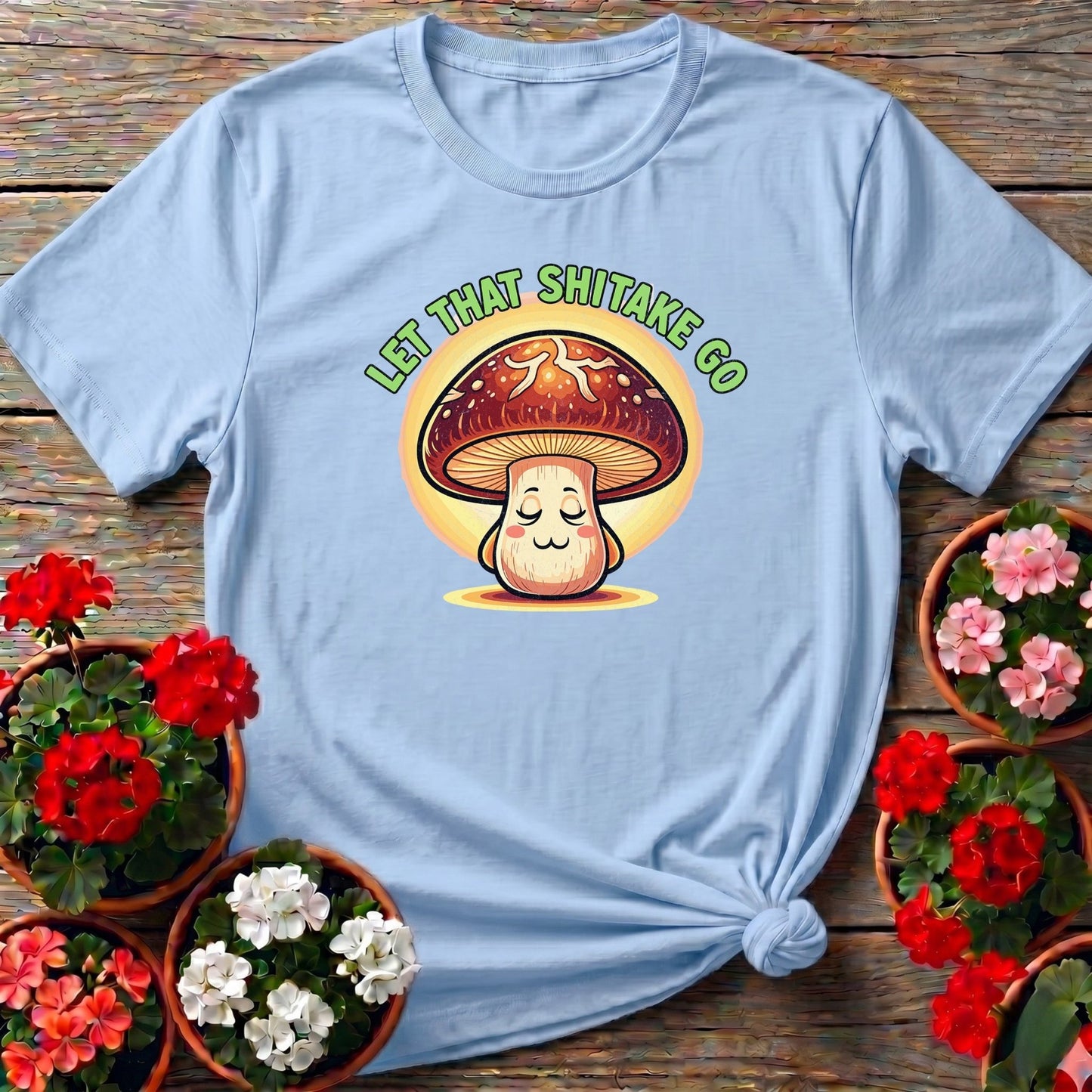 Let That Shiitake Go Funny Mushroom T-shirt - GardeningTshirts