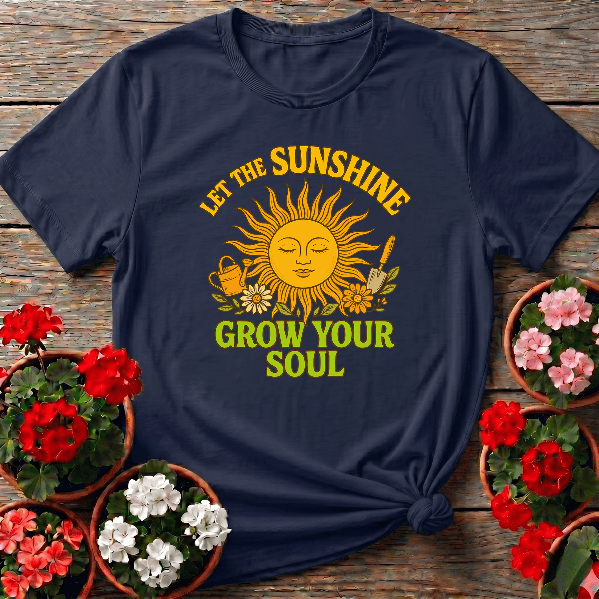 Let the Sunshine Grow Your Soul Gardening T-Shirt - GardeningTshirts