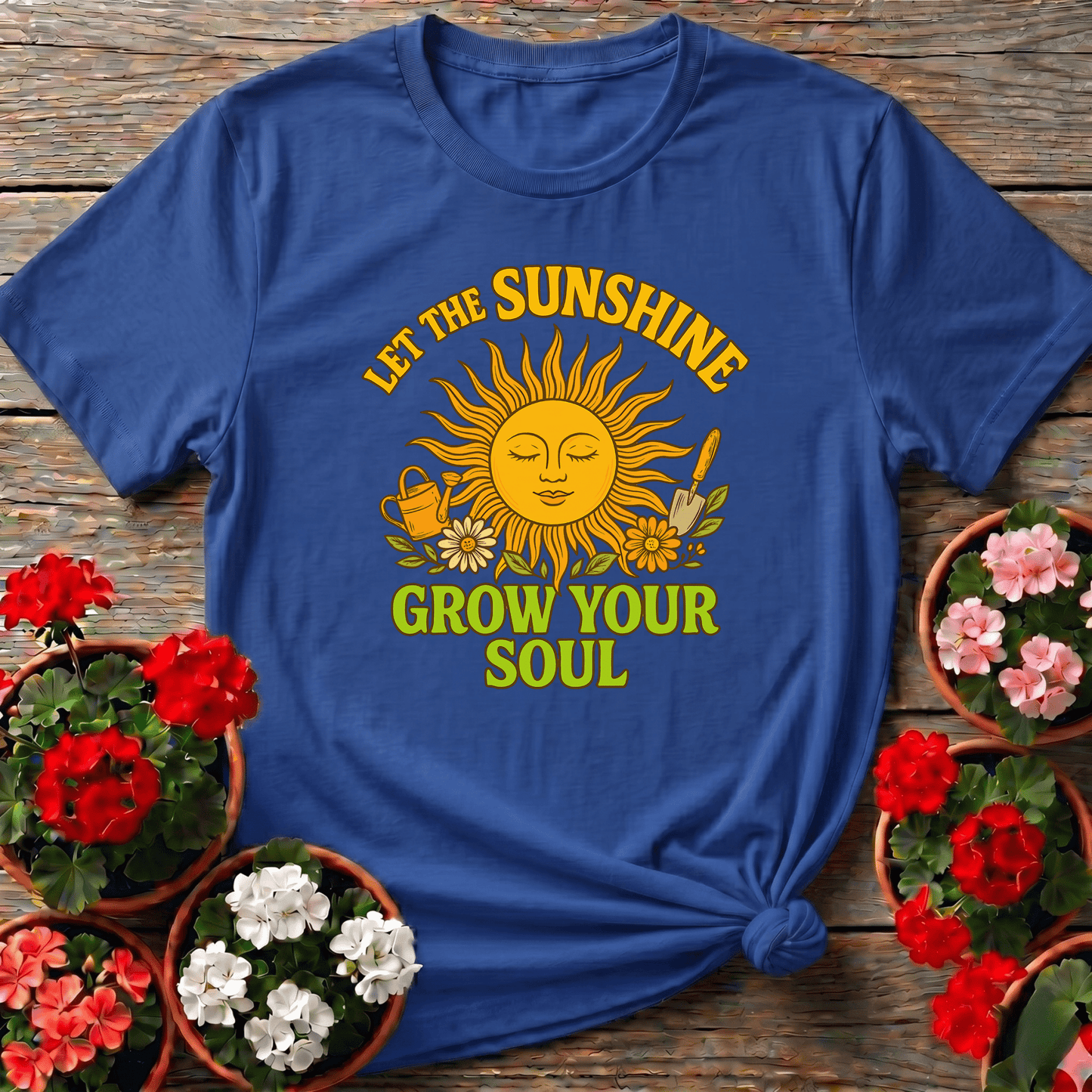 Let the Sunshine Grow Your Soul Gardening T-Shirt - GardeningTshirts