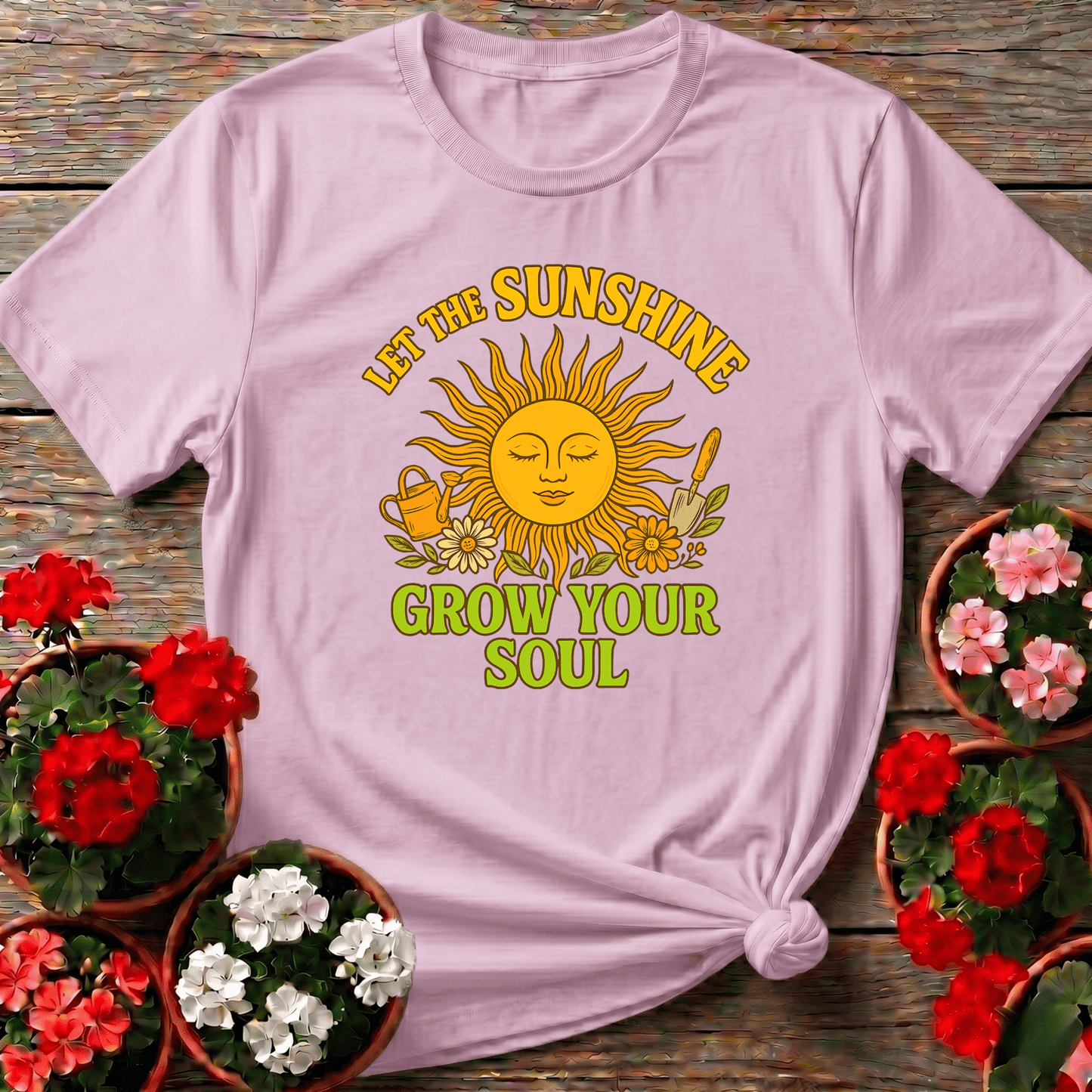 Let the Sunshine Grow Your Soul Gardening T-Shirt - GardeningTshirts