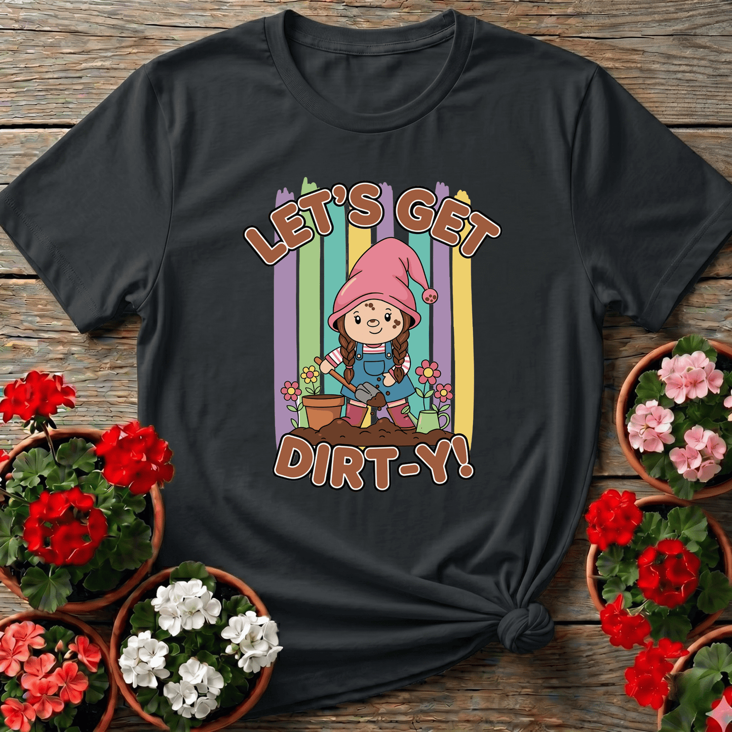 Let's Get Dirt-Y Cute Gnome Girl Gardening Tee - GardeningTshirts