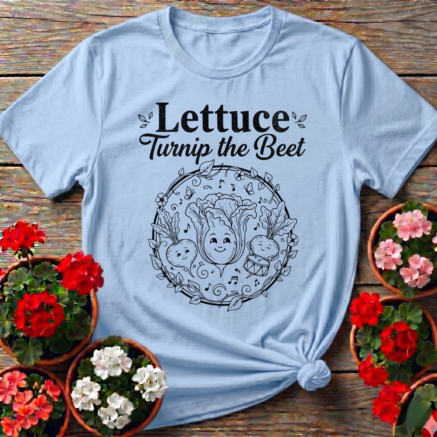 Lettuce Turnip The Beet Tee - GardeningTshirts