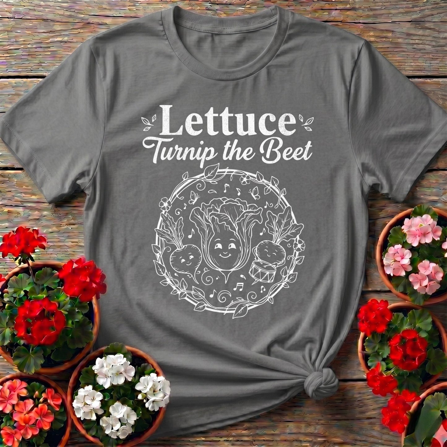 Lettuce Turnip The Beet Tee - GardeningTshirts
