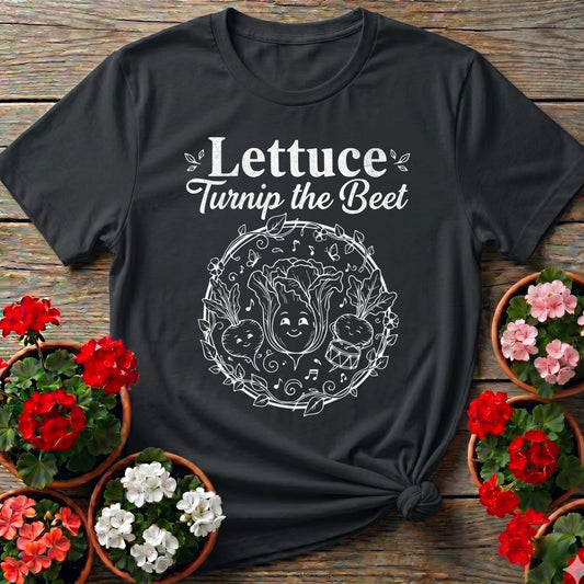 Lettuce Turnip The Beet Tee - GardeningTshirts