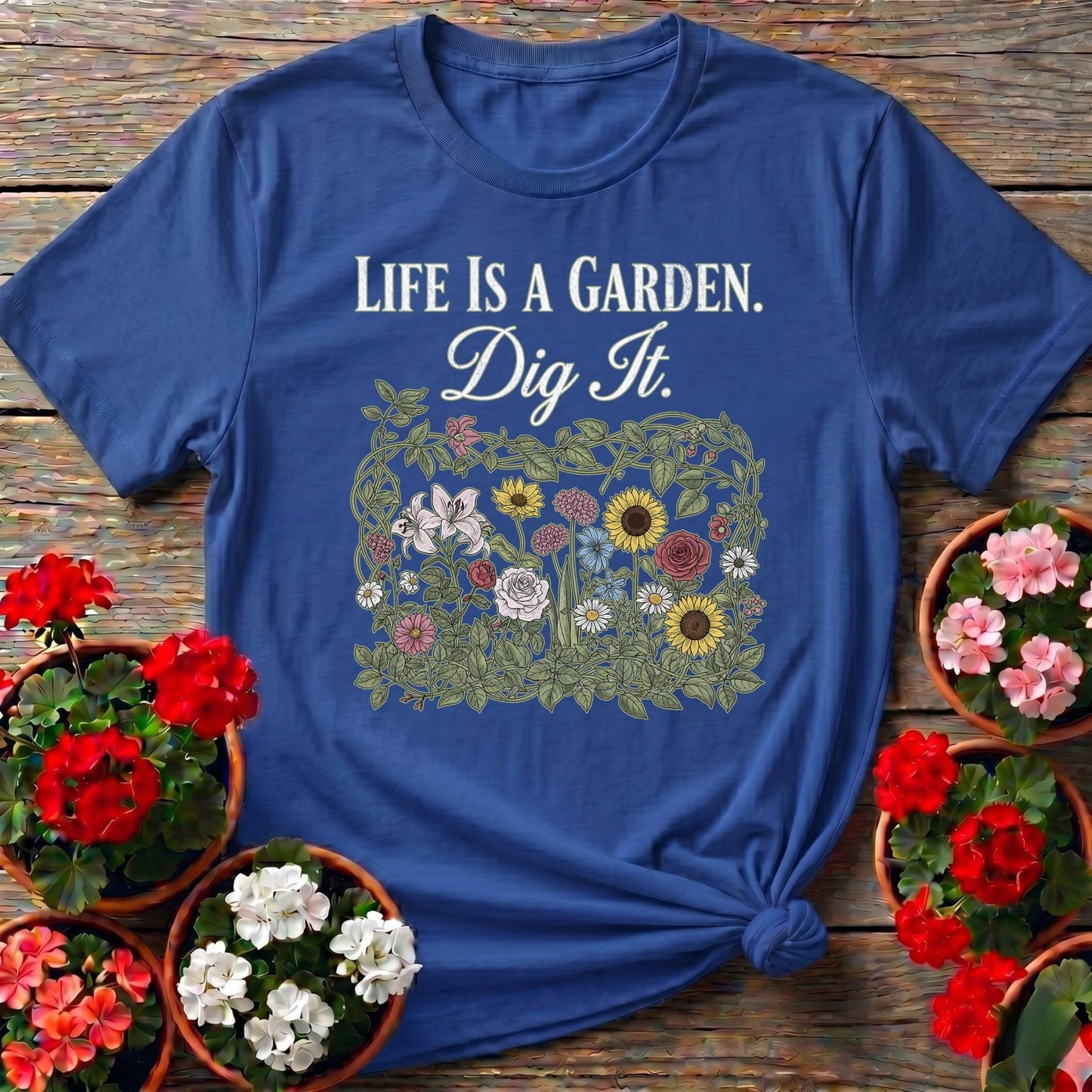 Life Is A Garden Dig It Botanical Tee - GardeningTshirts